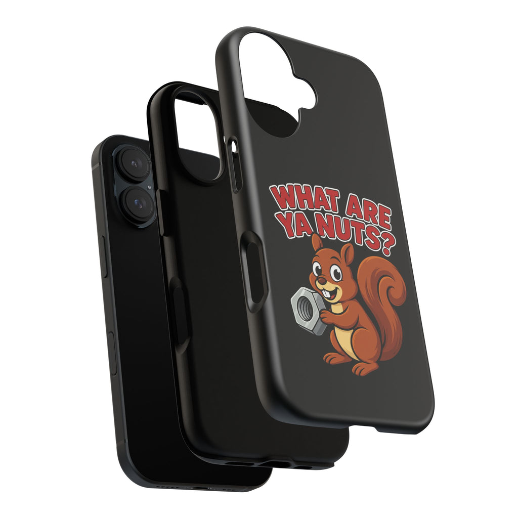 What Are Ya Nuts? Tough Phone Case