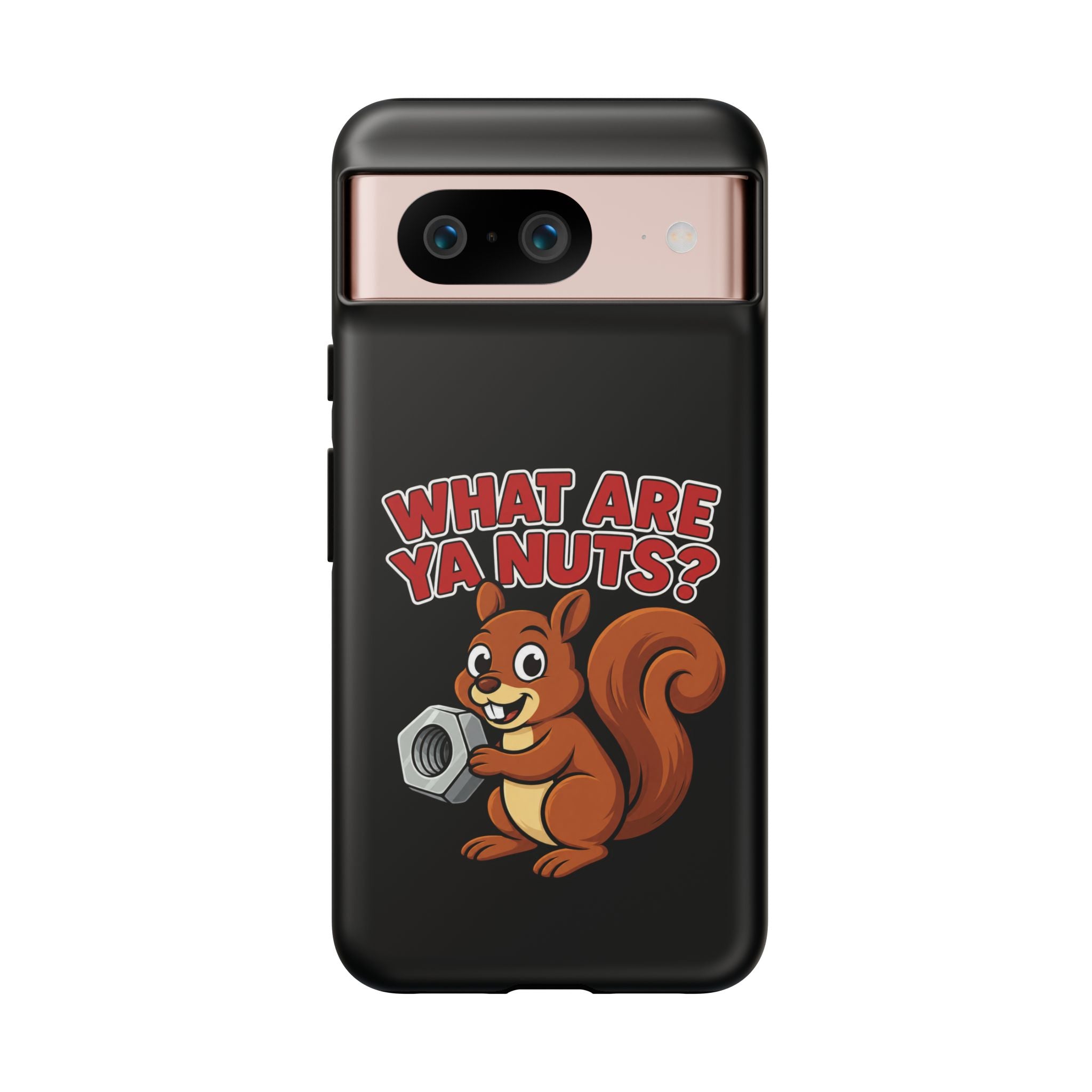 What Are Ya Nuts? Tough Phone Case