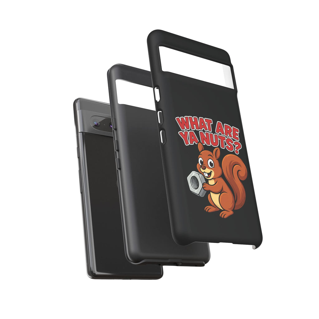 What Are Ya Nuts? Tough Phone Case