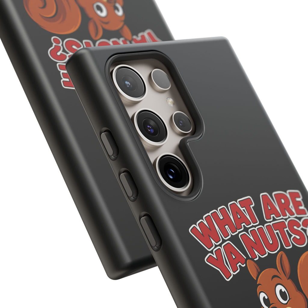 What Are Ya Nuts? Tough Phone Case