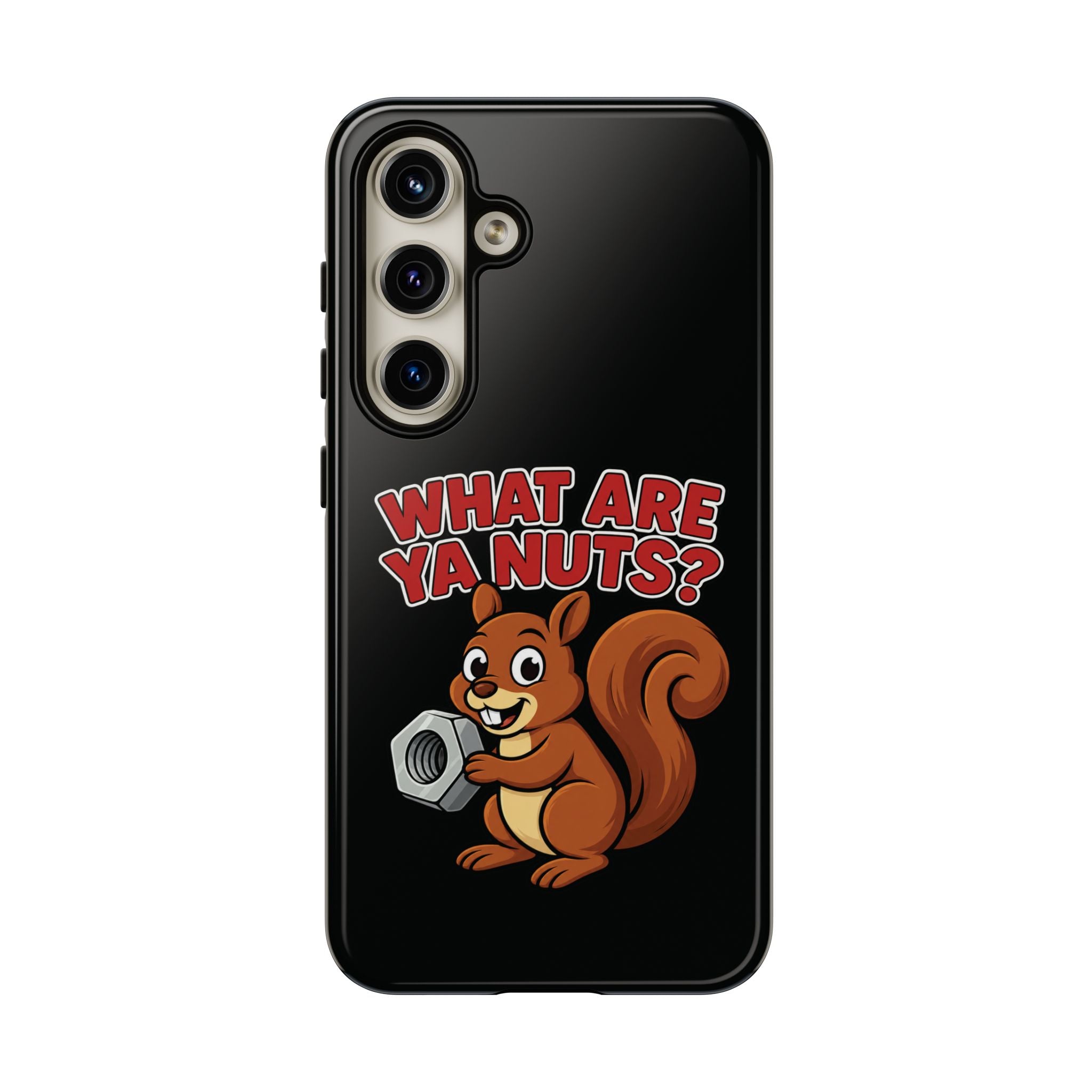 What Are Ya Nuts? Tough Phone Case