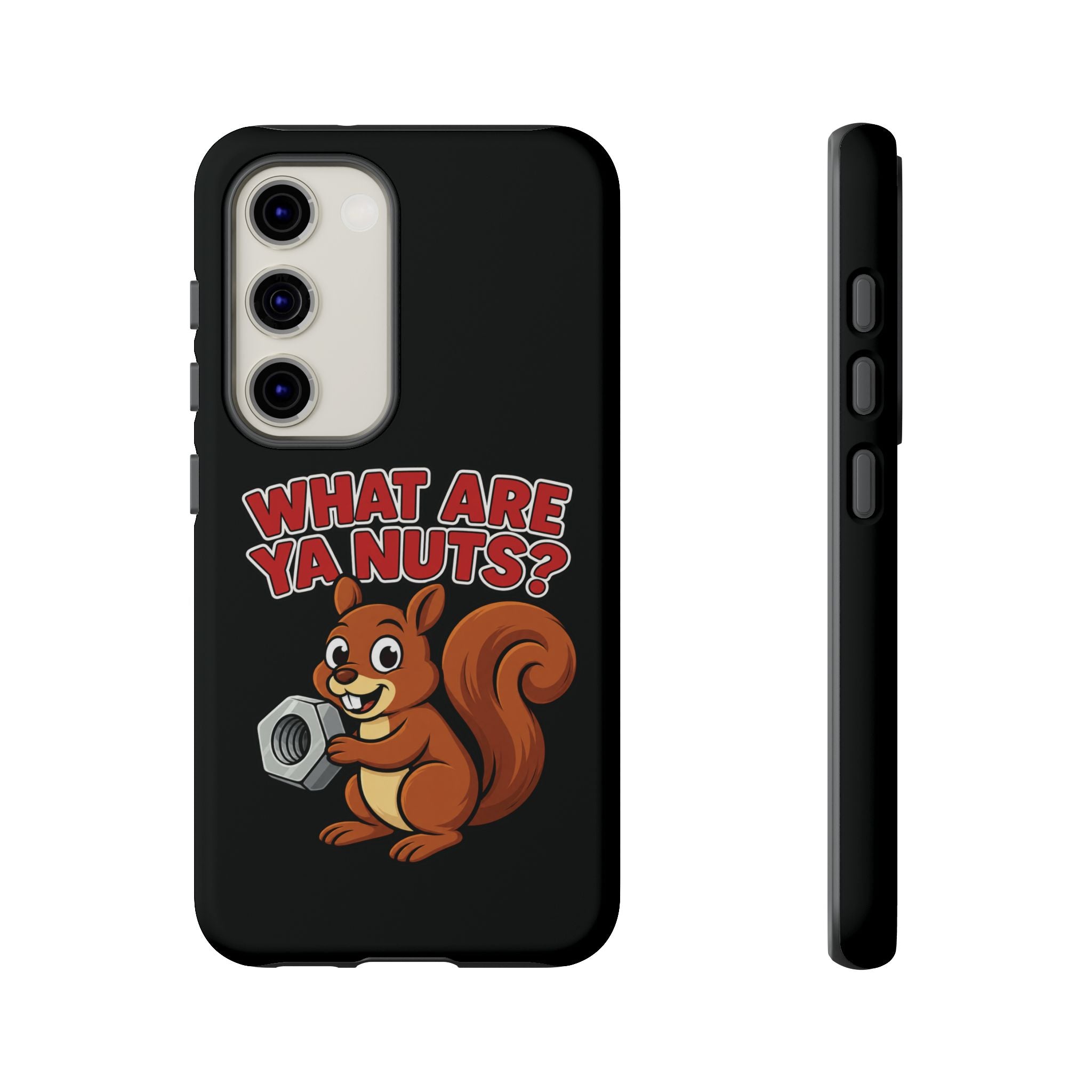 What Are Ya Nuts? Tough Phone Case