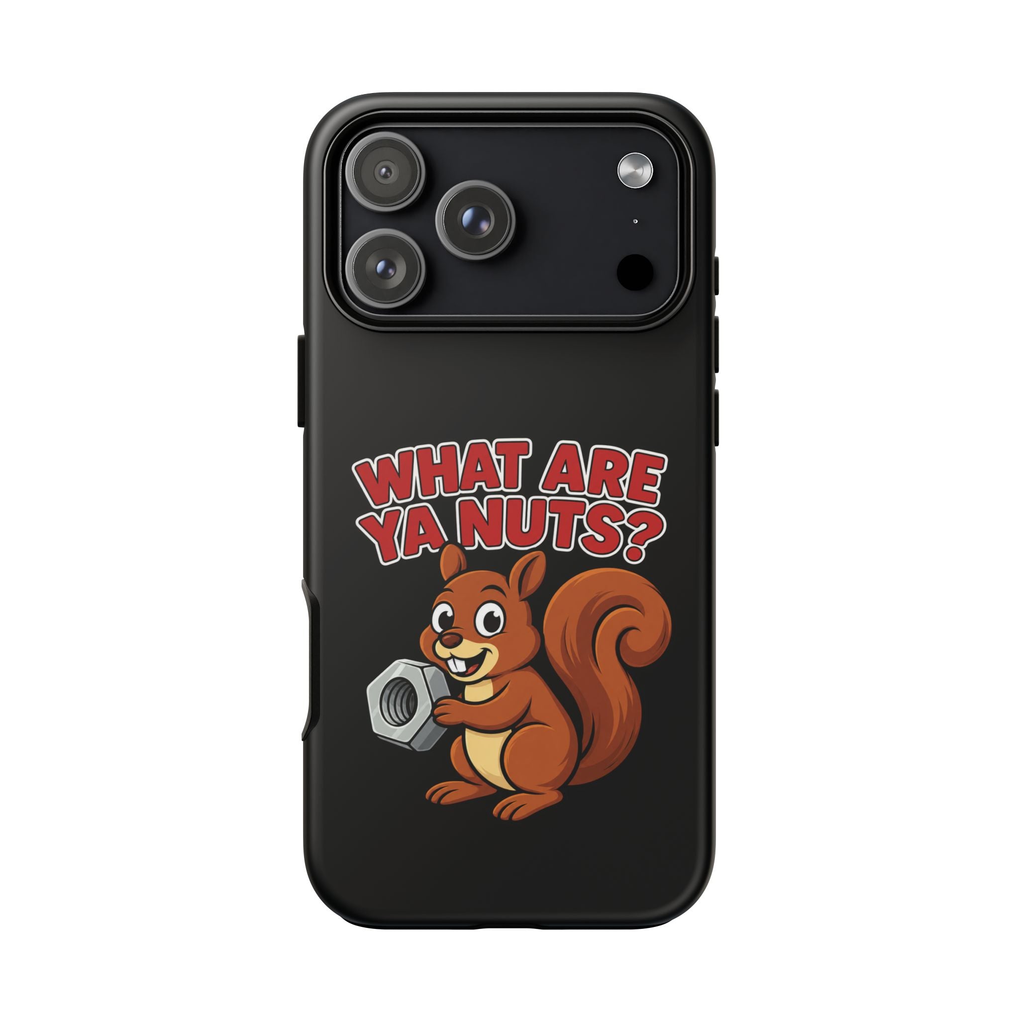 What Are Ya Nuts? Tough Phone Case