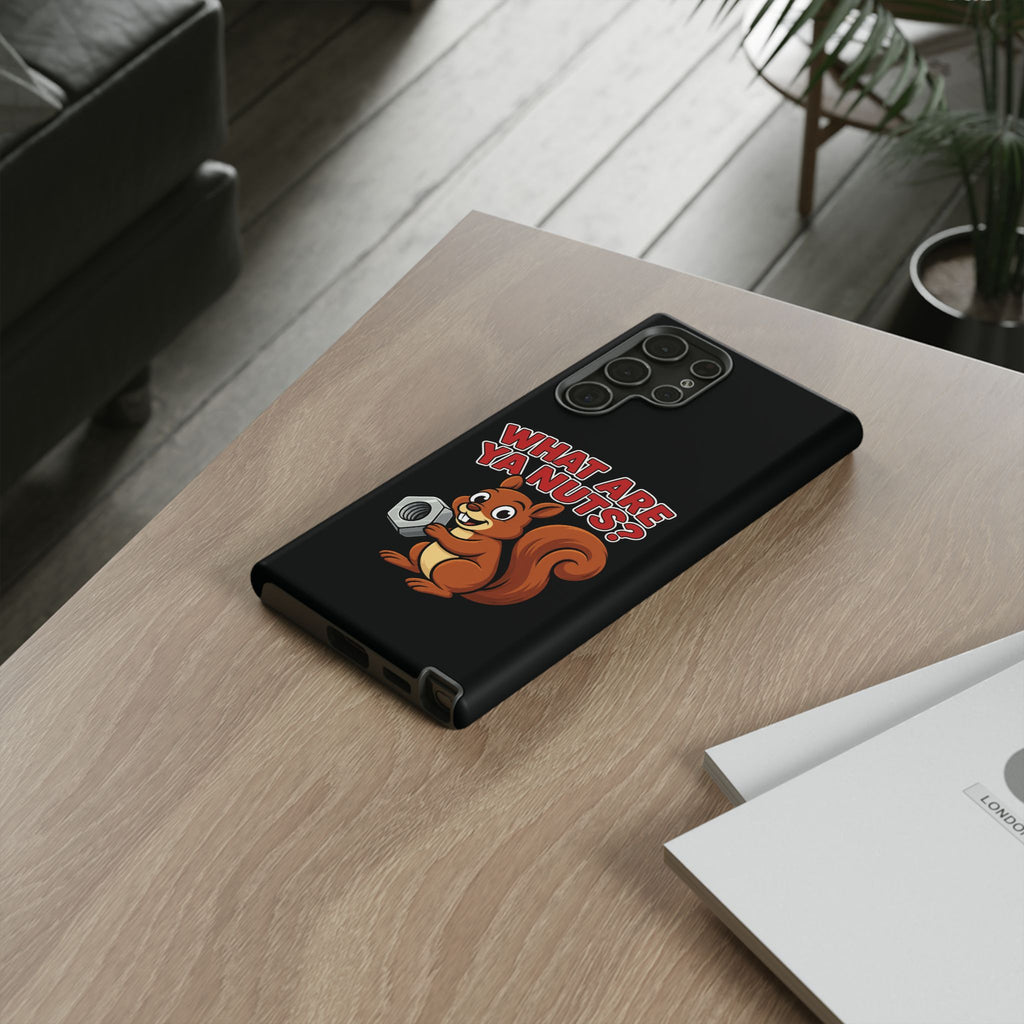 What Are Ya Nuts? Tough Phone Case