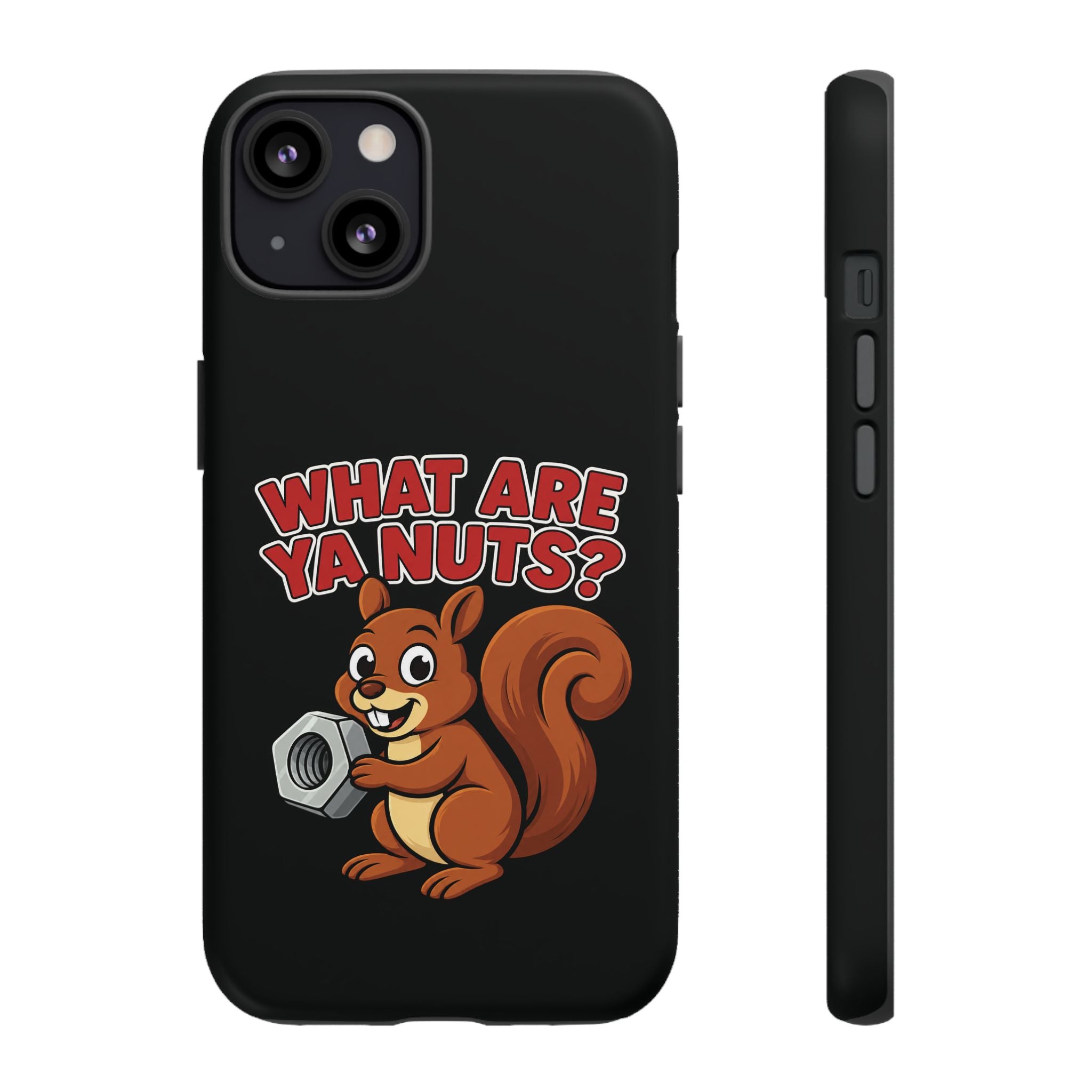 What Are Ya Nuts? Tough Phone Case