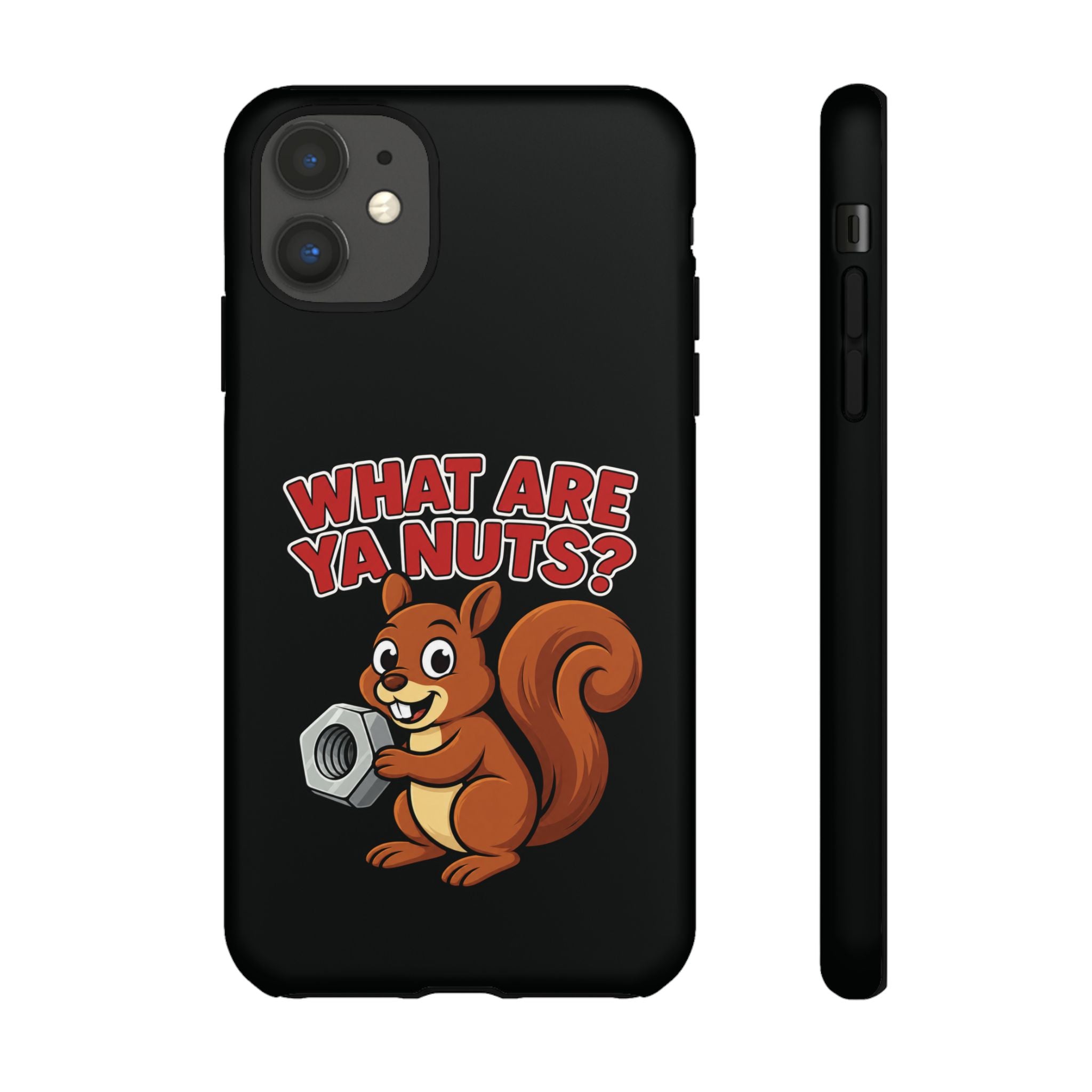 What Are Ya Nuts? Tough Phone Case
