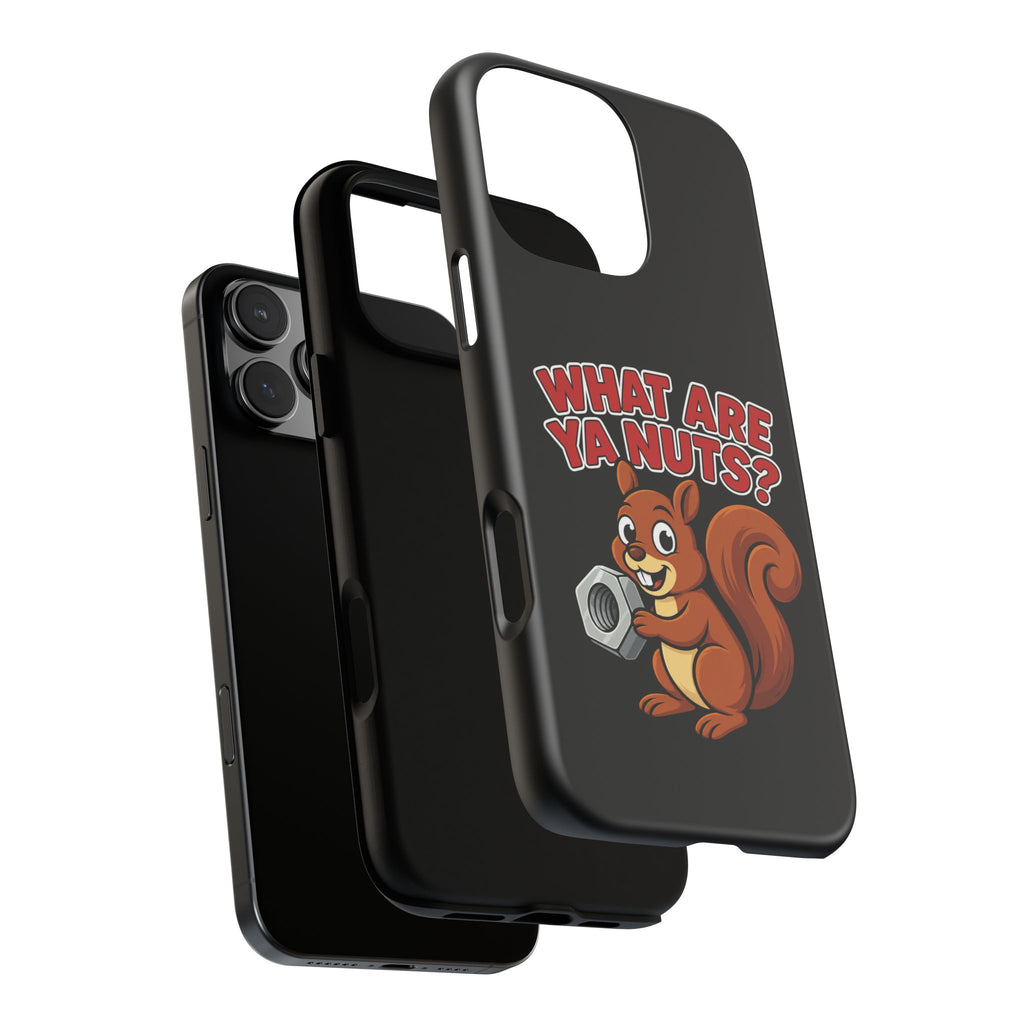 What Are Ya Nuts? Tough Phone Case