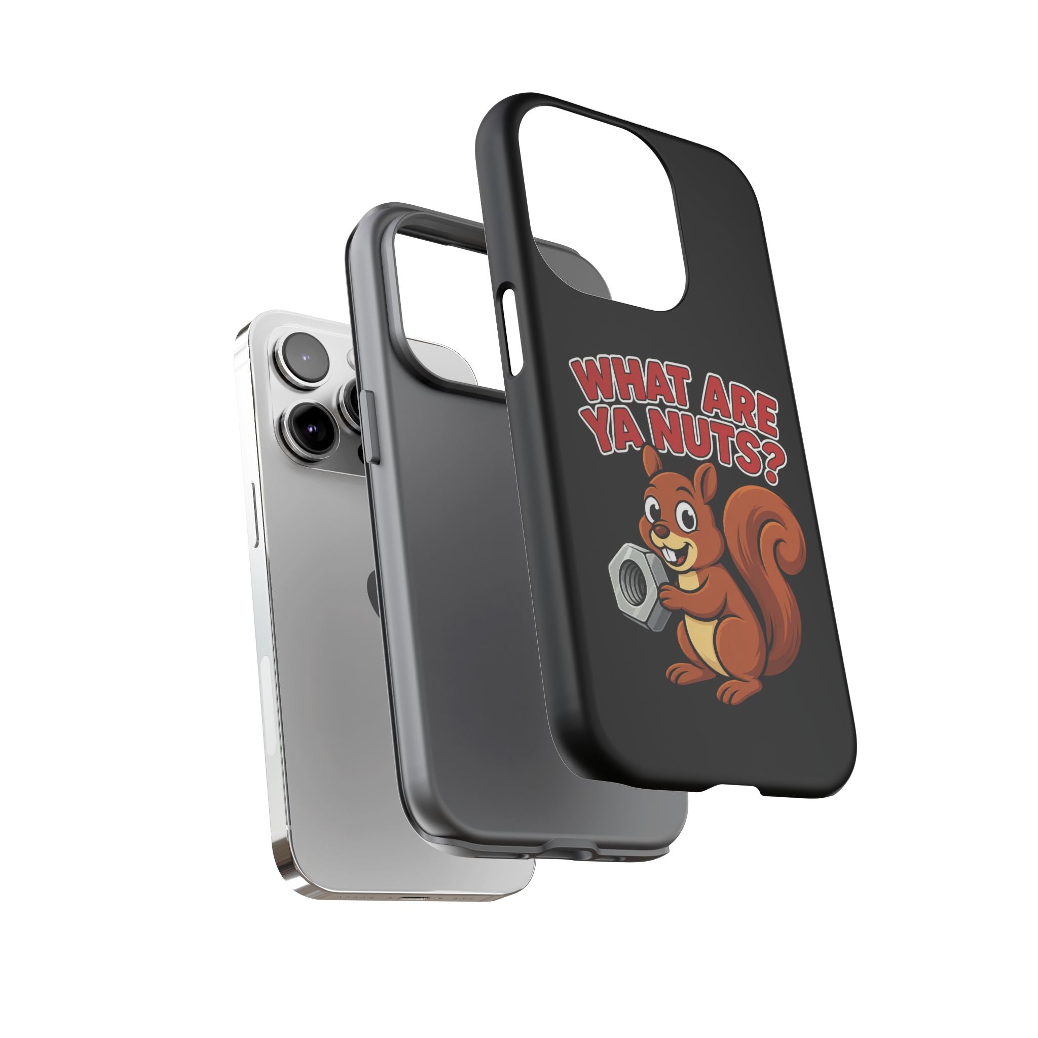What Are Ya Nuts? Tough Phone Case