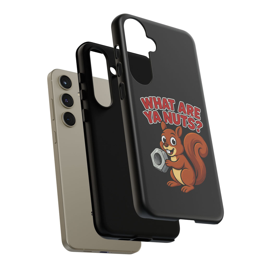 What Are Ya Nuts? Tough Phone Case