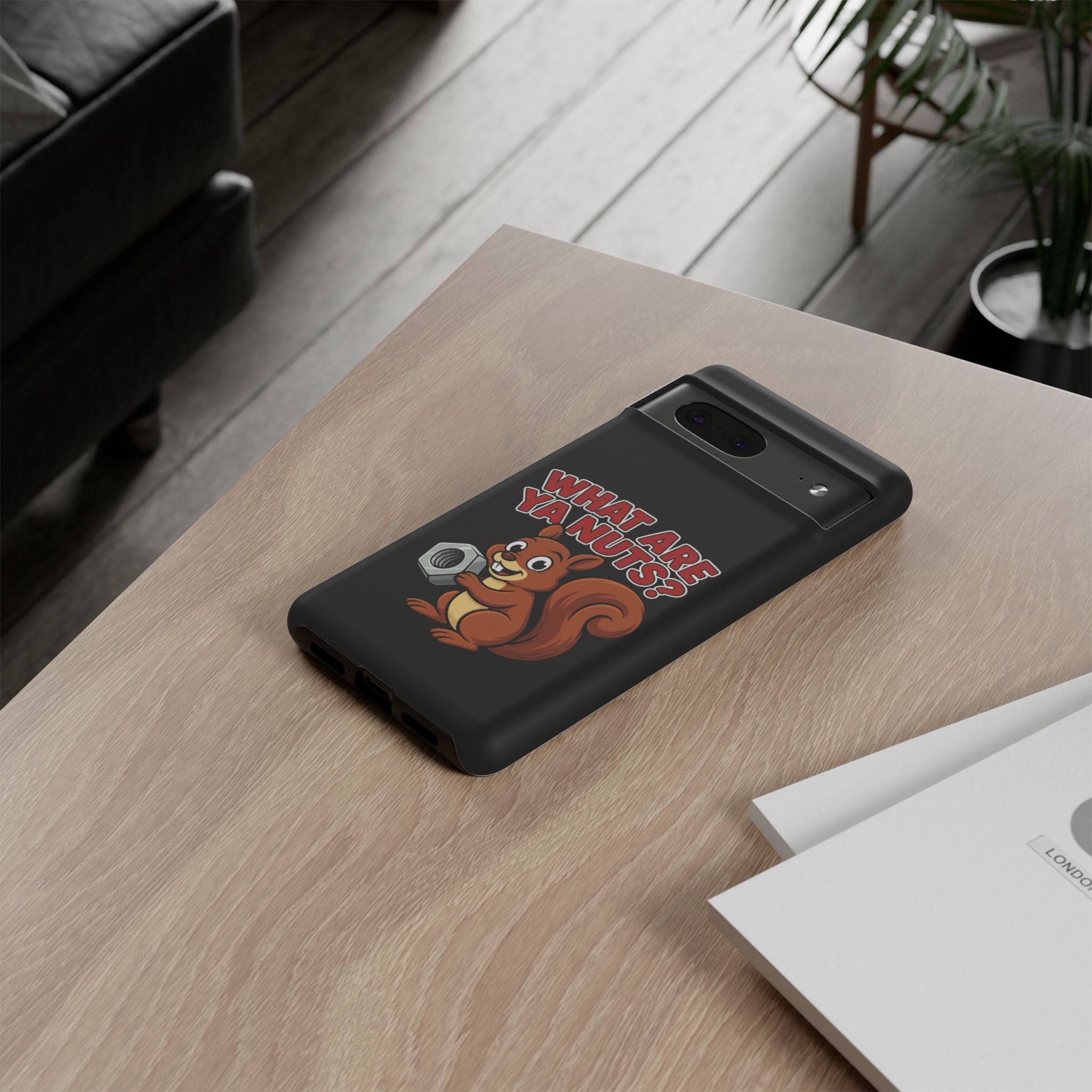 What Are Ya Nuts? Tough Phone Case