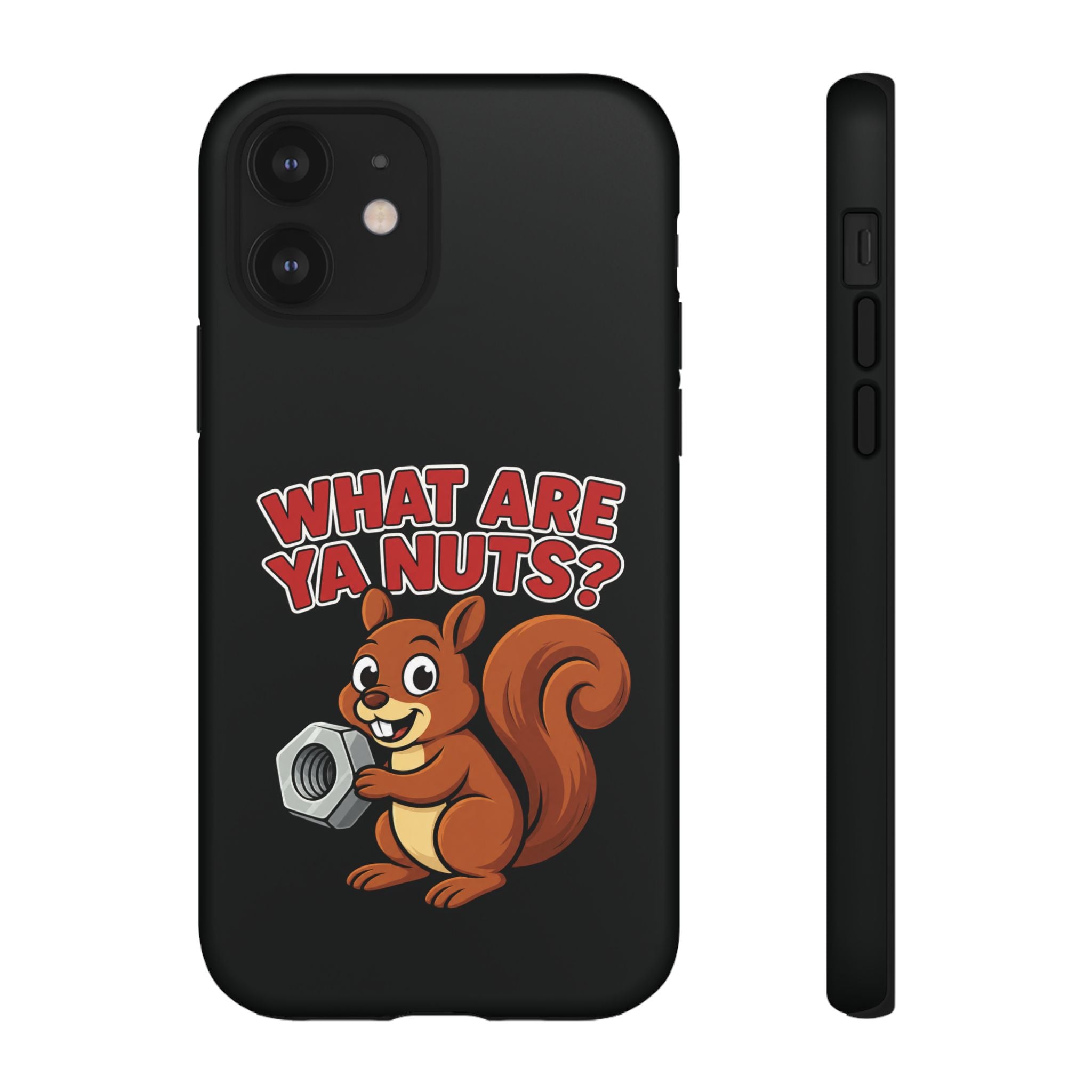 What Are Ya Nuts? Tough Phone Case