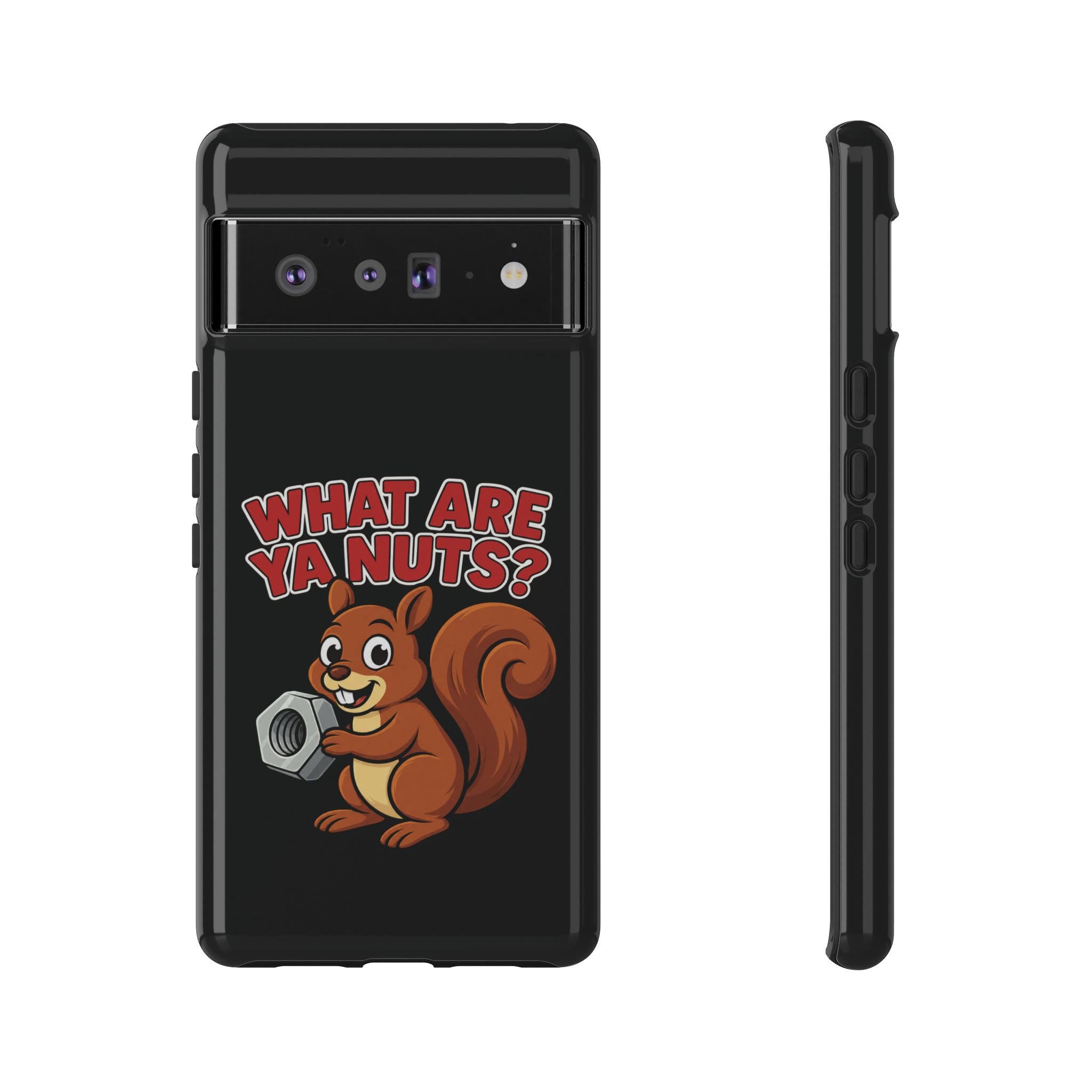 What Are Ya Nuts? Tough Phone Case