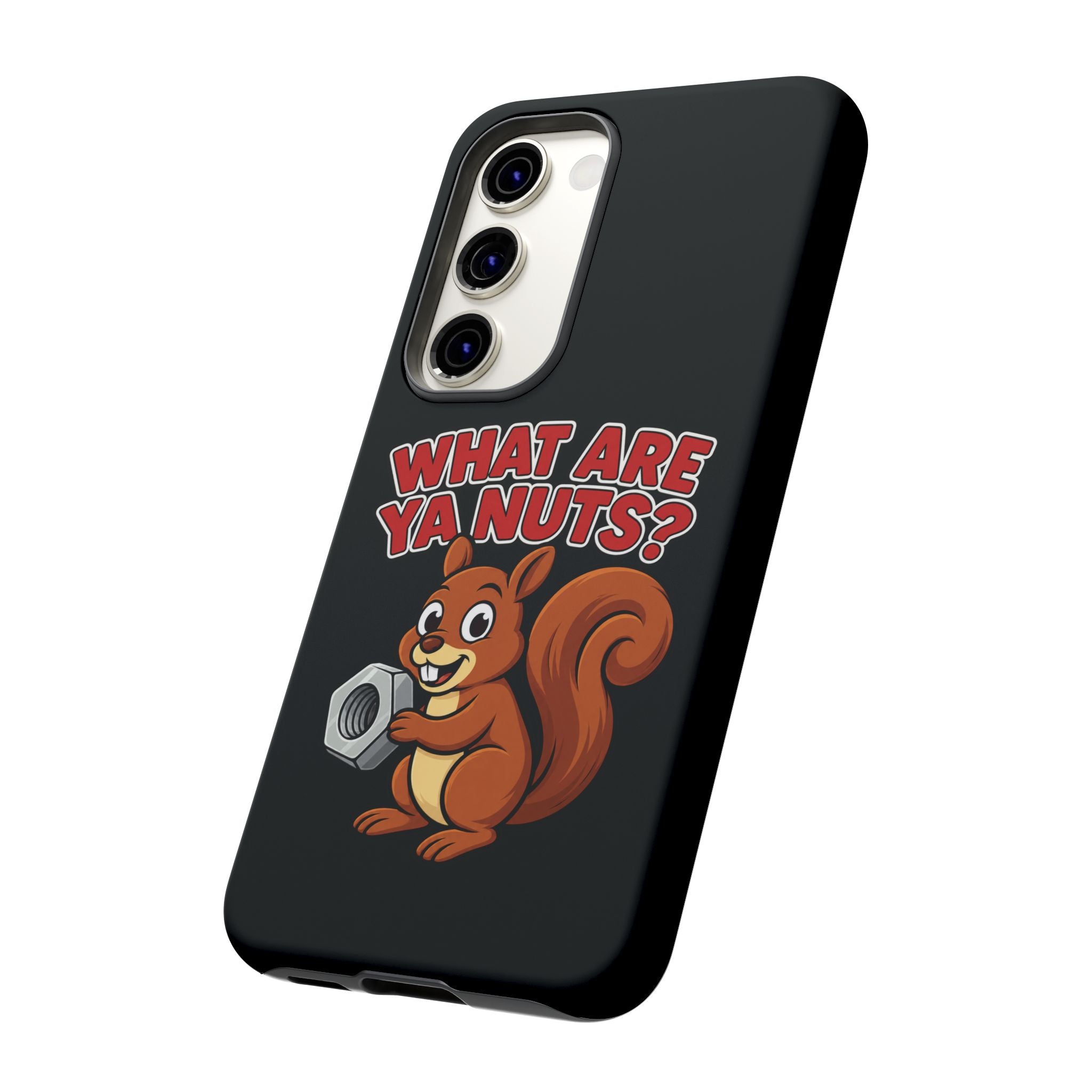 What Are Ya Nuts? Tough Phone Case