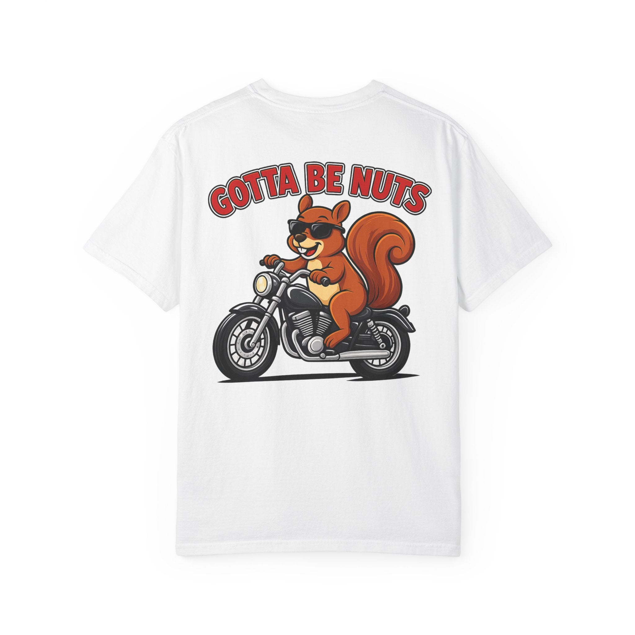 What Are Ya Nuts? Gotta Be Nuts — Motorcycle Tee