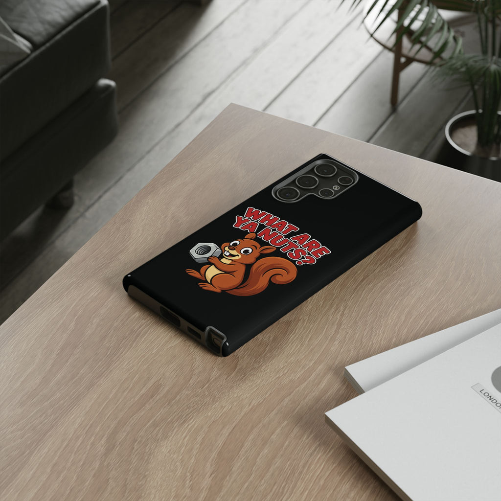 What Are Ya Nuts? Tough Phone Case