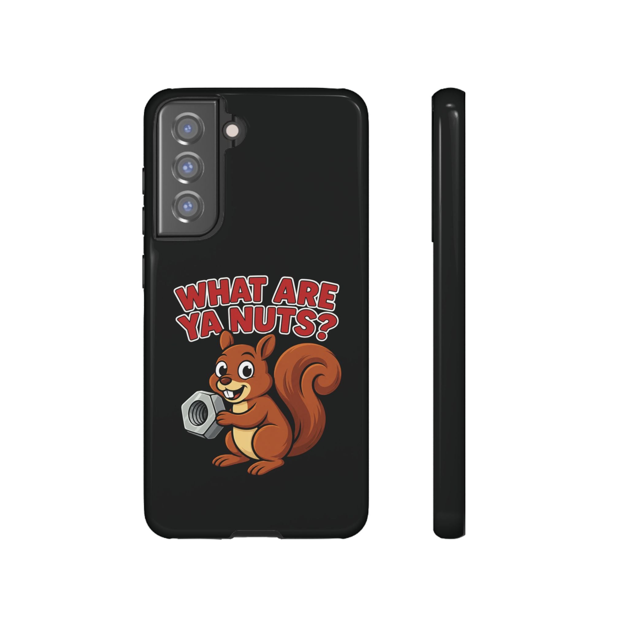 What Are Ya Nuts? Tough Phone Case