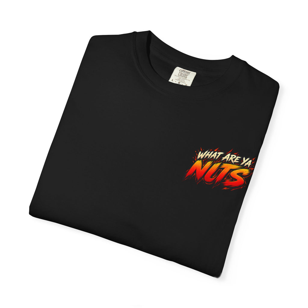 What Are Ya Nuts?! — Full Send Tee