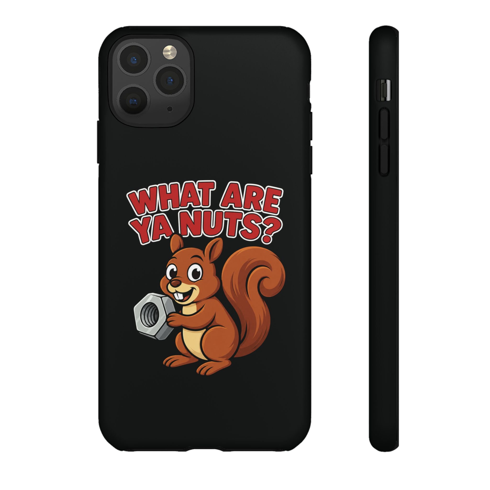 What Are Ya Nuts? Tough Phone Case