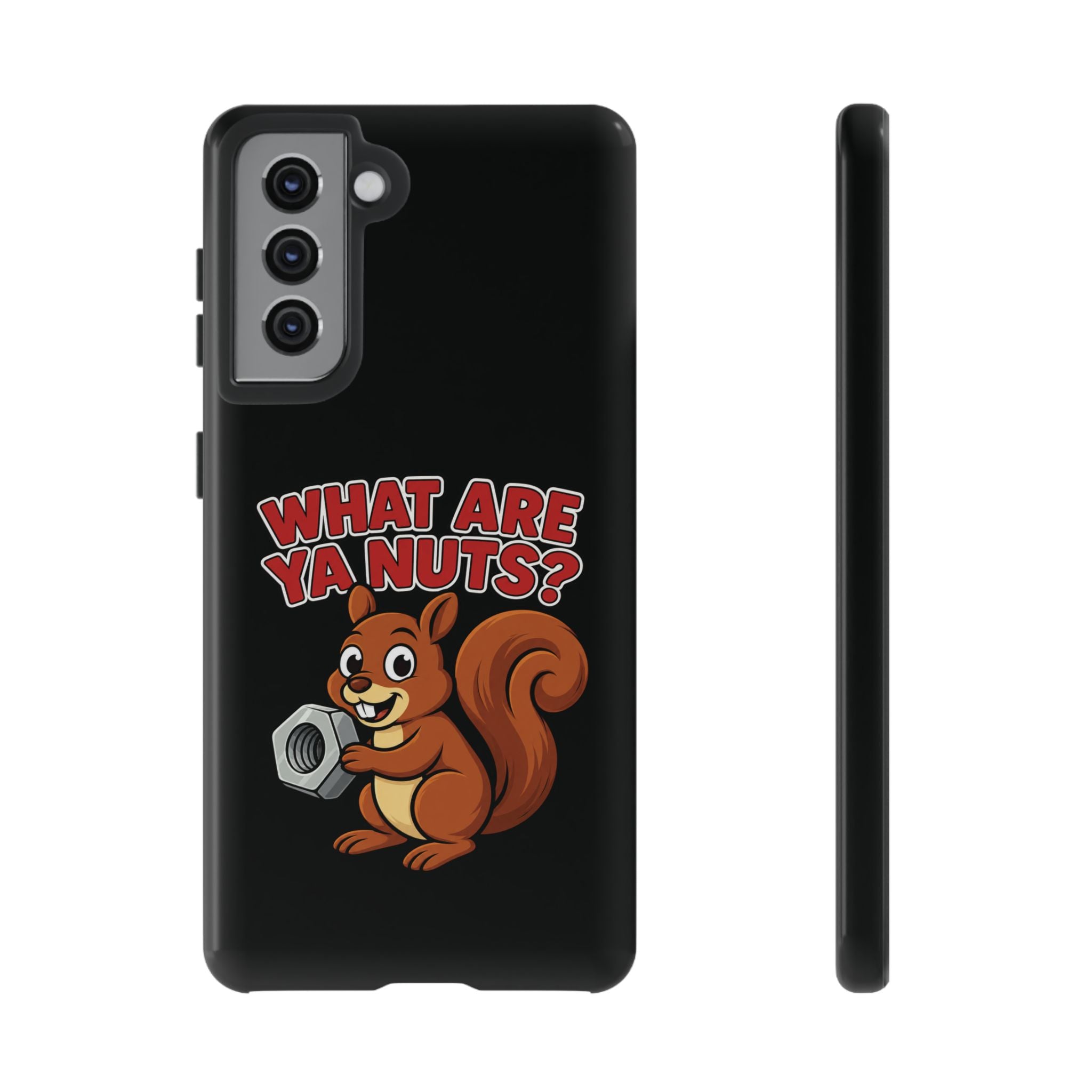What Are Ya Nuts? Tough Phone Case