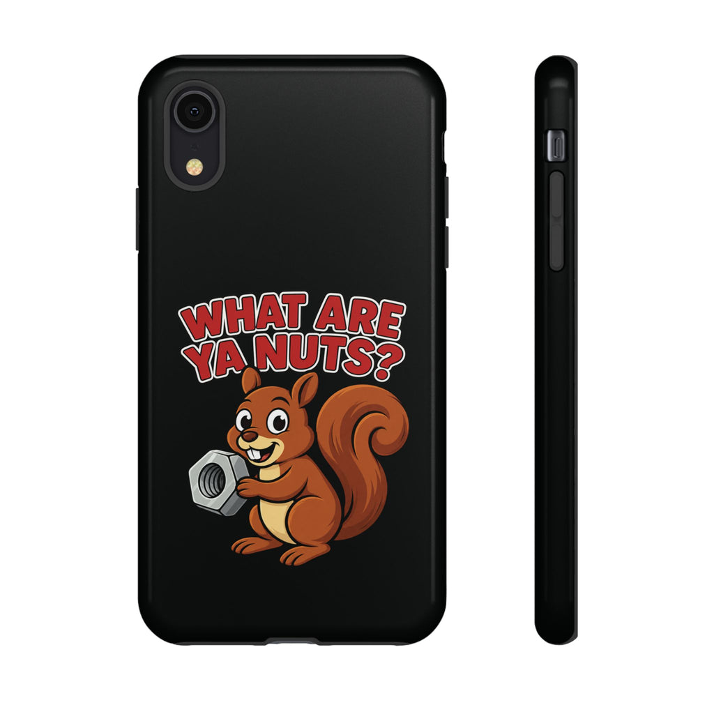 What Are Ya Nuts? Tough Phone Case
