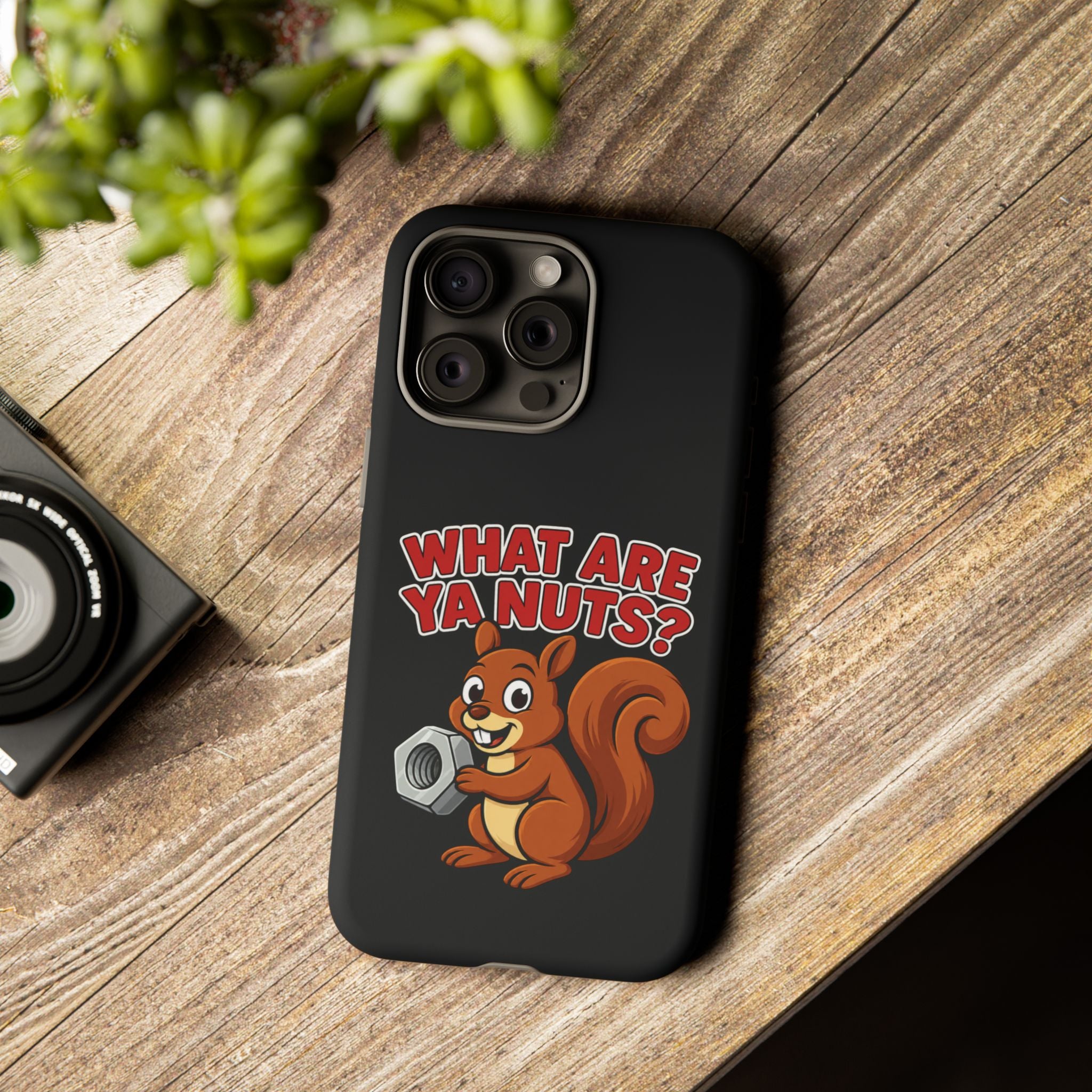What Are Ya Nuts? Tough Phone Case