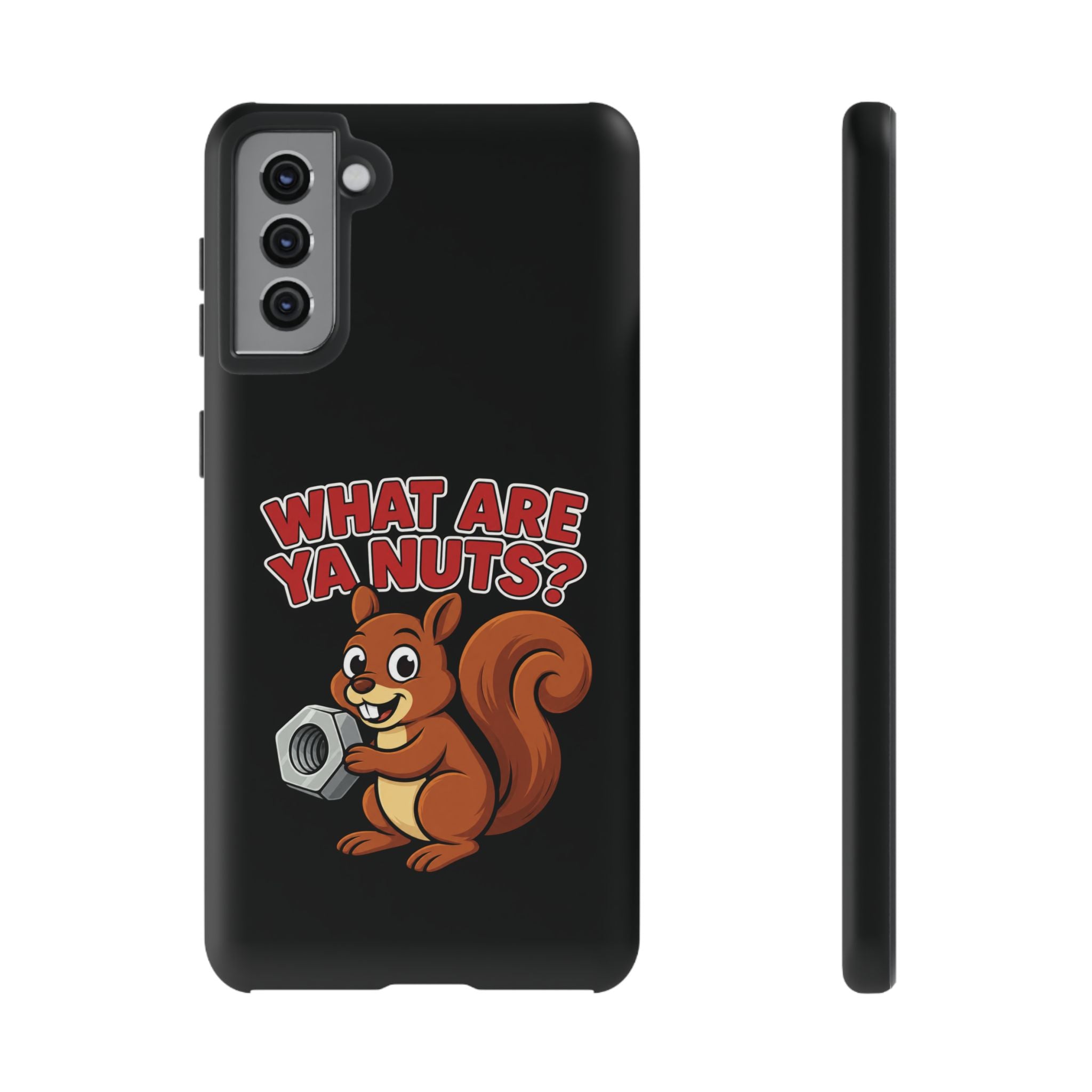 What Are Ya Nuts? Tough Phone Case