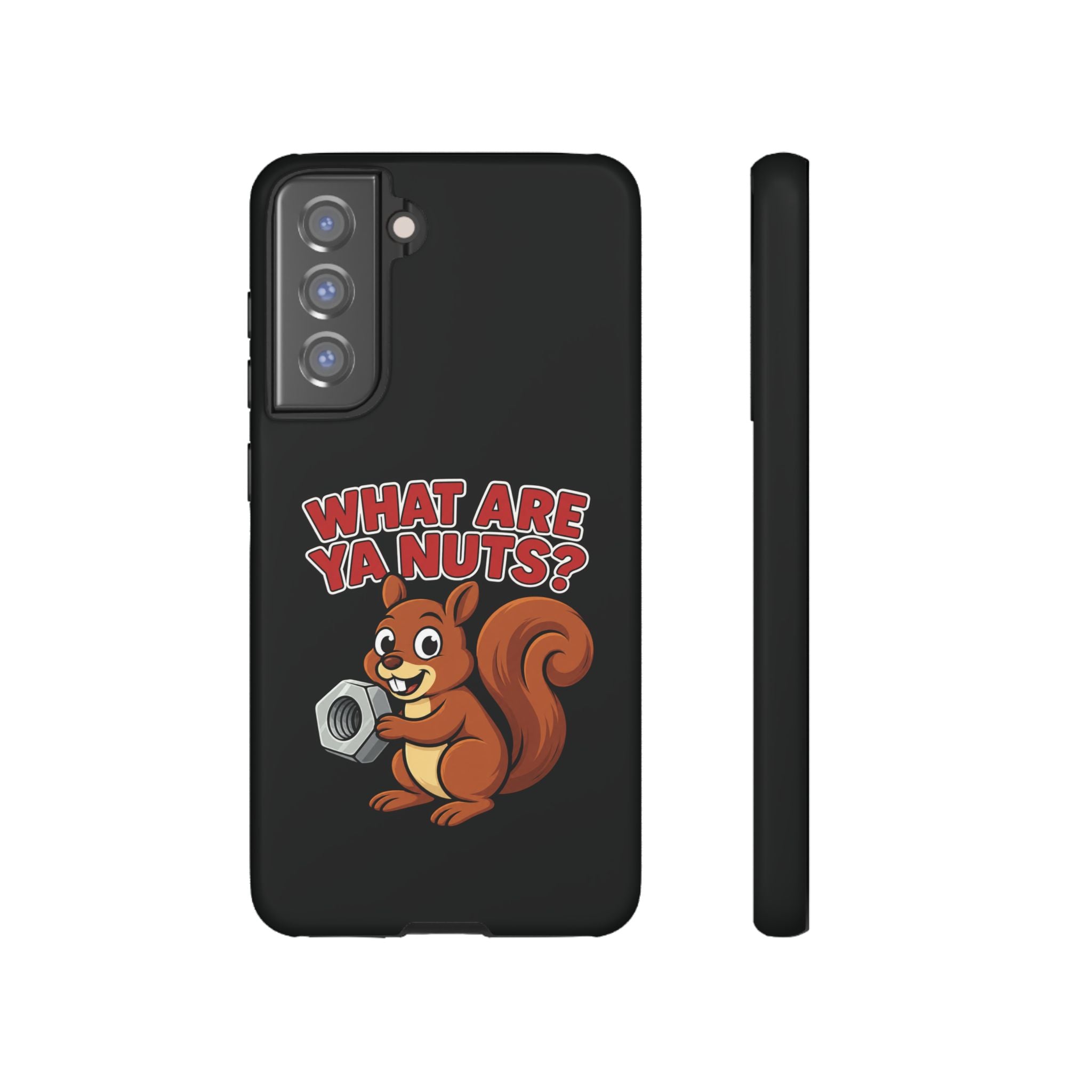 What Are Ya Nuts? Tough Phone Case