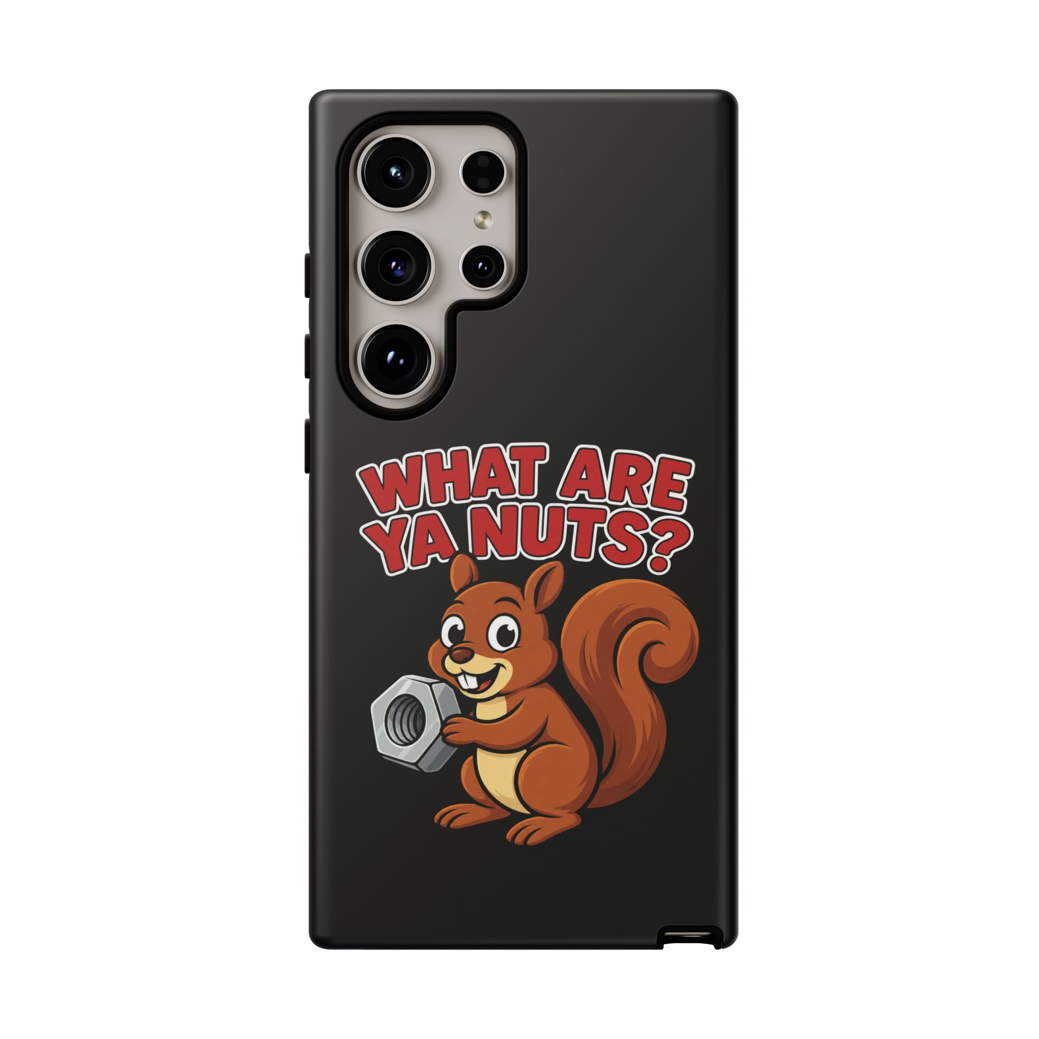 What Are Ya Nuts? Tough Phone Case