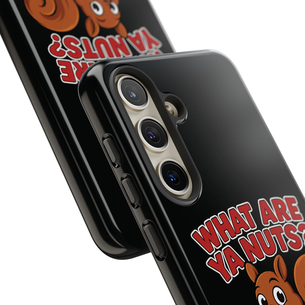 What Are Ya Nuts? Tough Phone Case