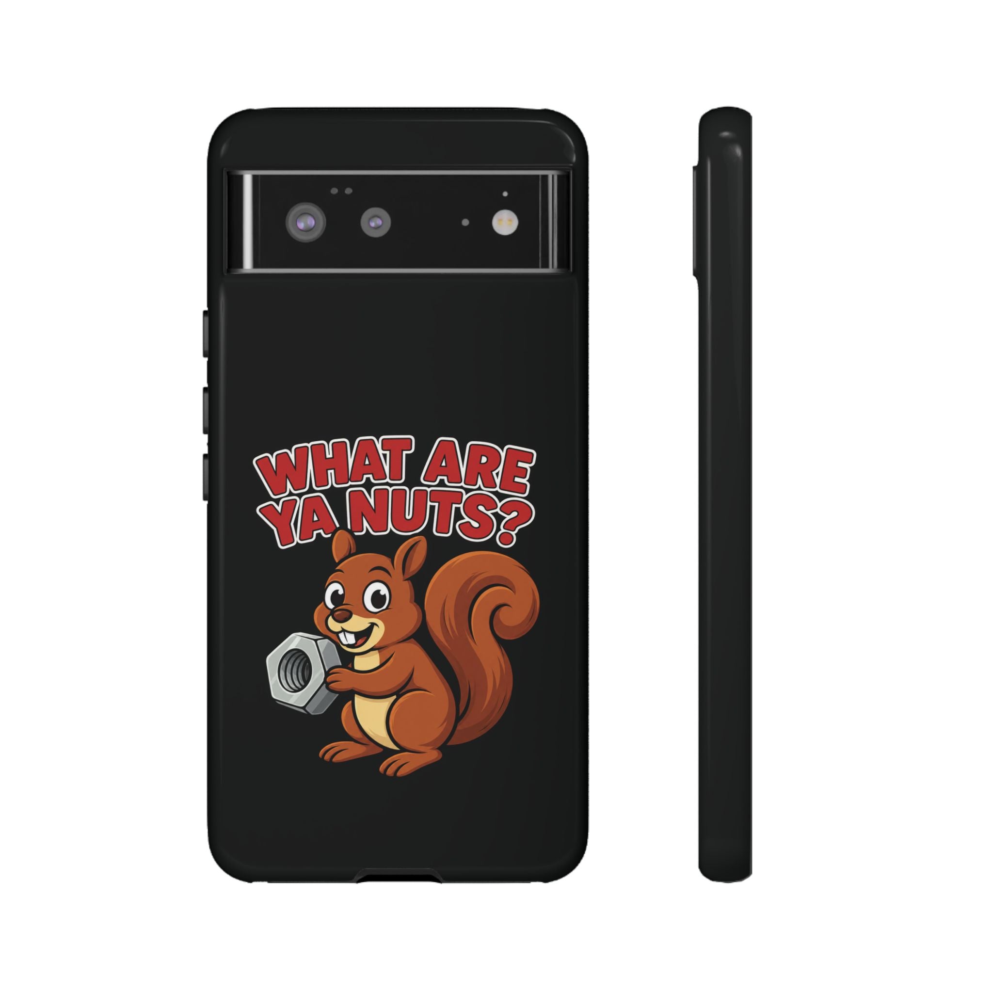 What Are Ya Nuts? Tough Phone Case