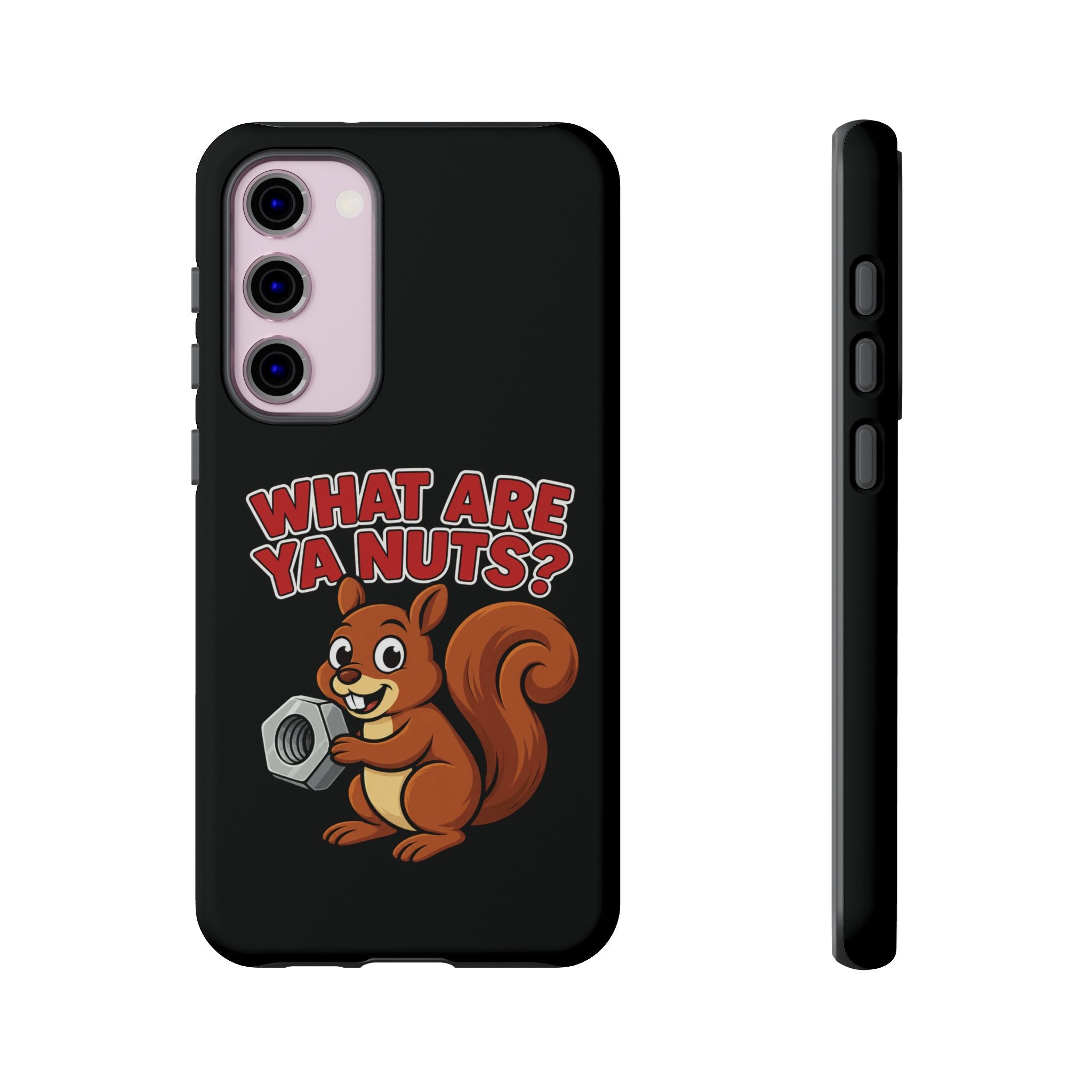 What Are Ya Nuts? Tough Phone Case
