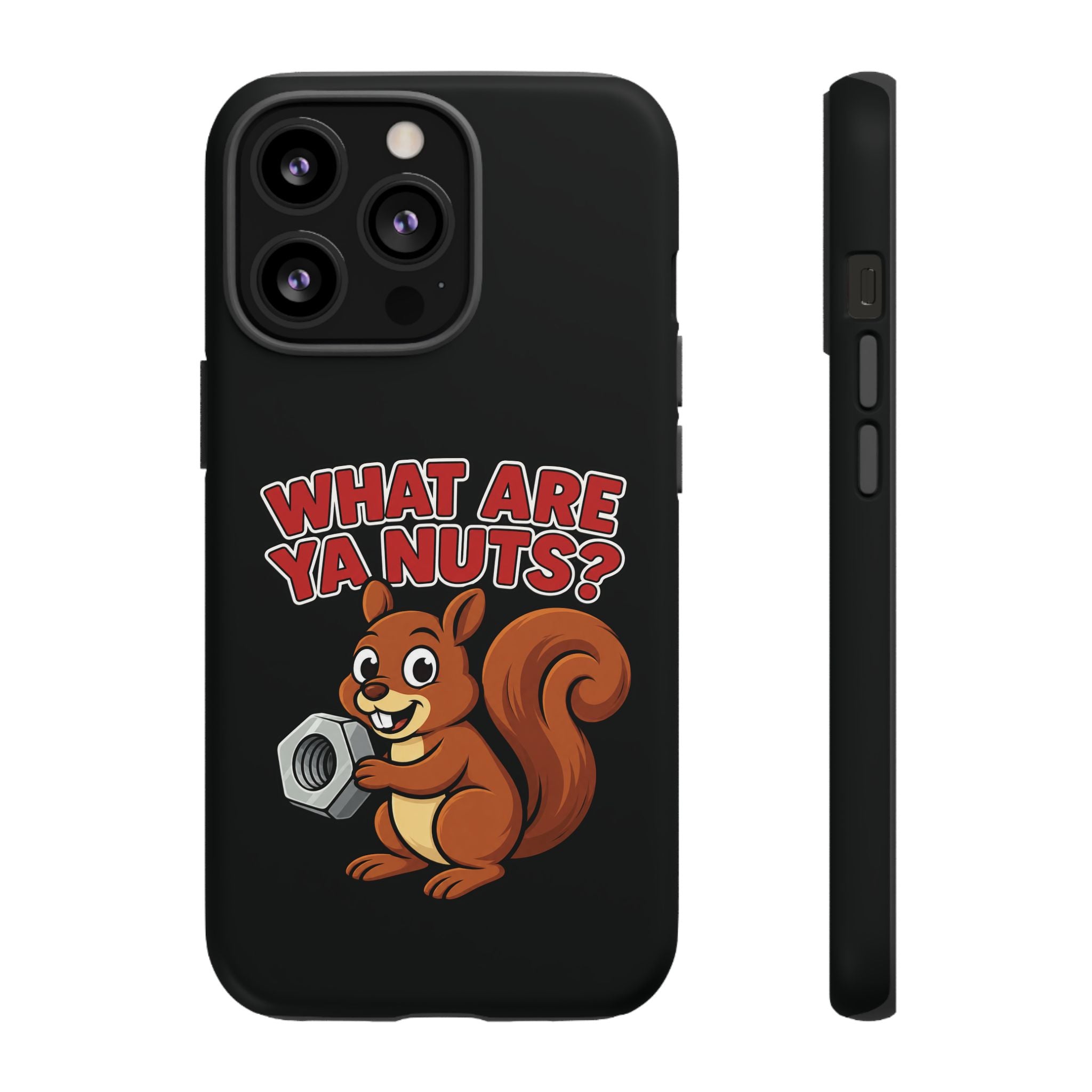 What Are Ya Nuts? Tough Phone Case