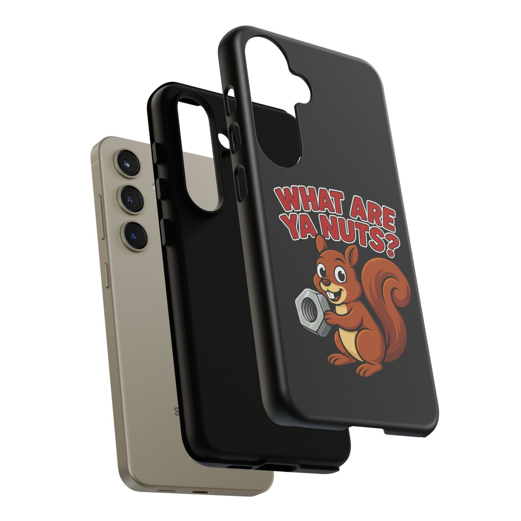What Are Ya Nuts? Tough Phone Case