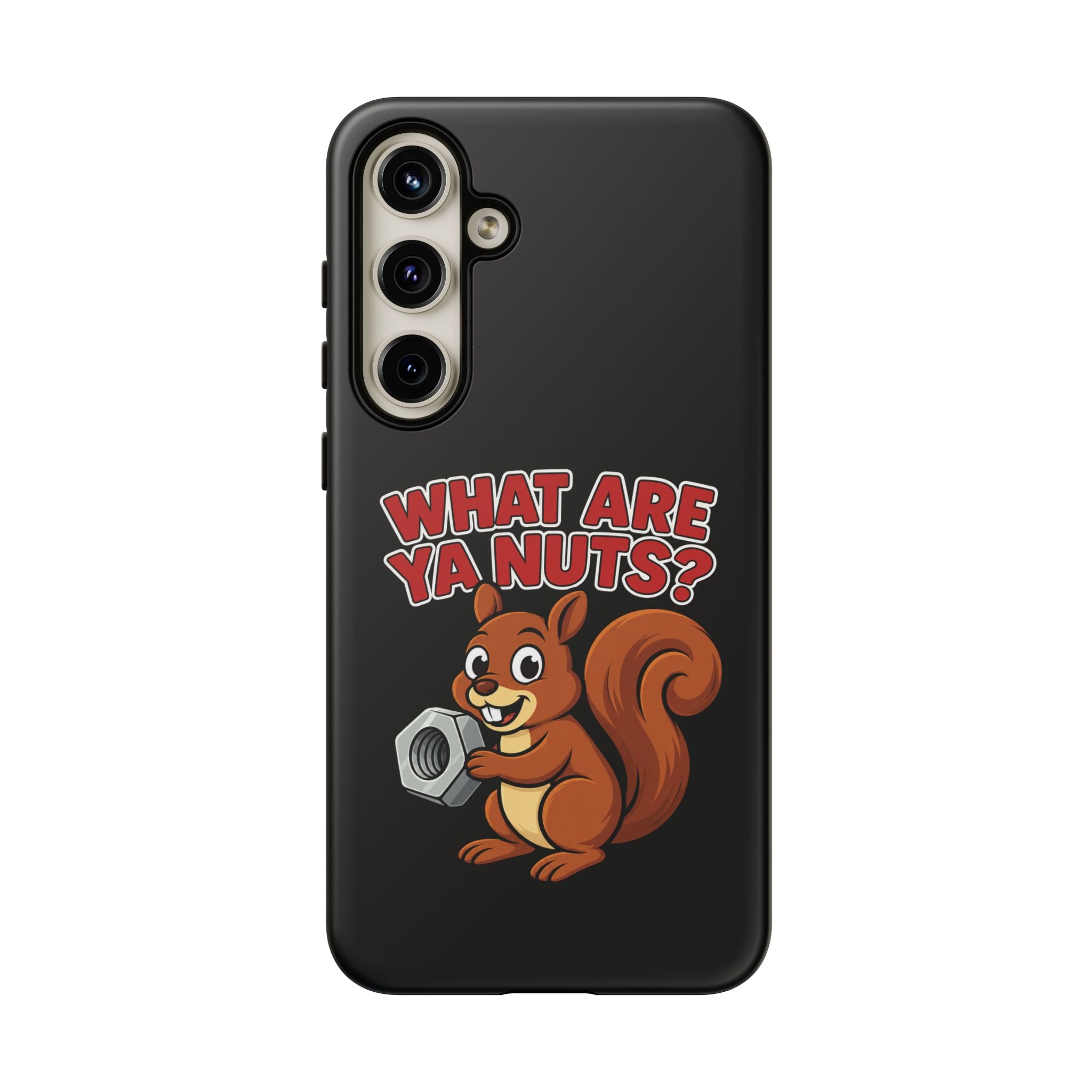 What Are Ya Nuts? Tough Phone Case