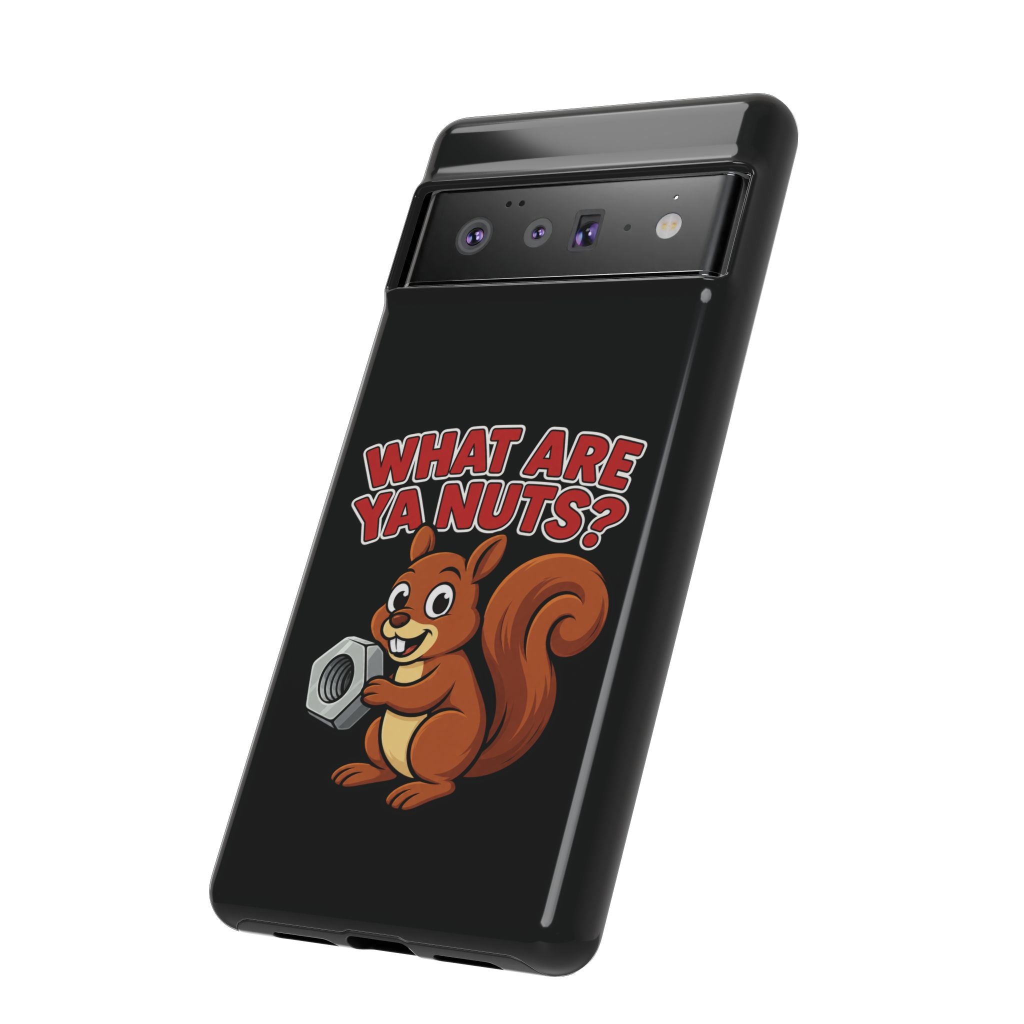 What Are Ya Nuts? Tough Phone Case