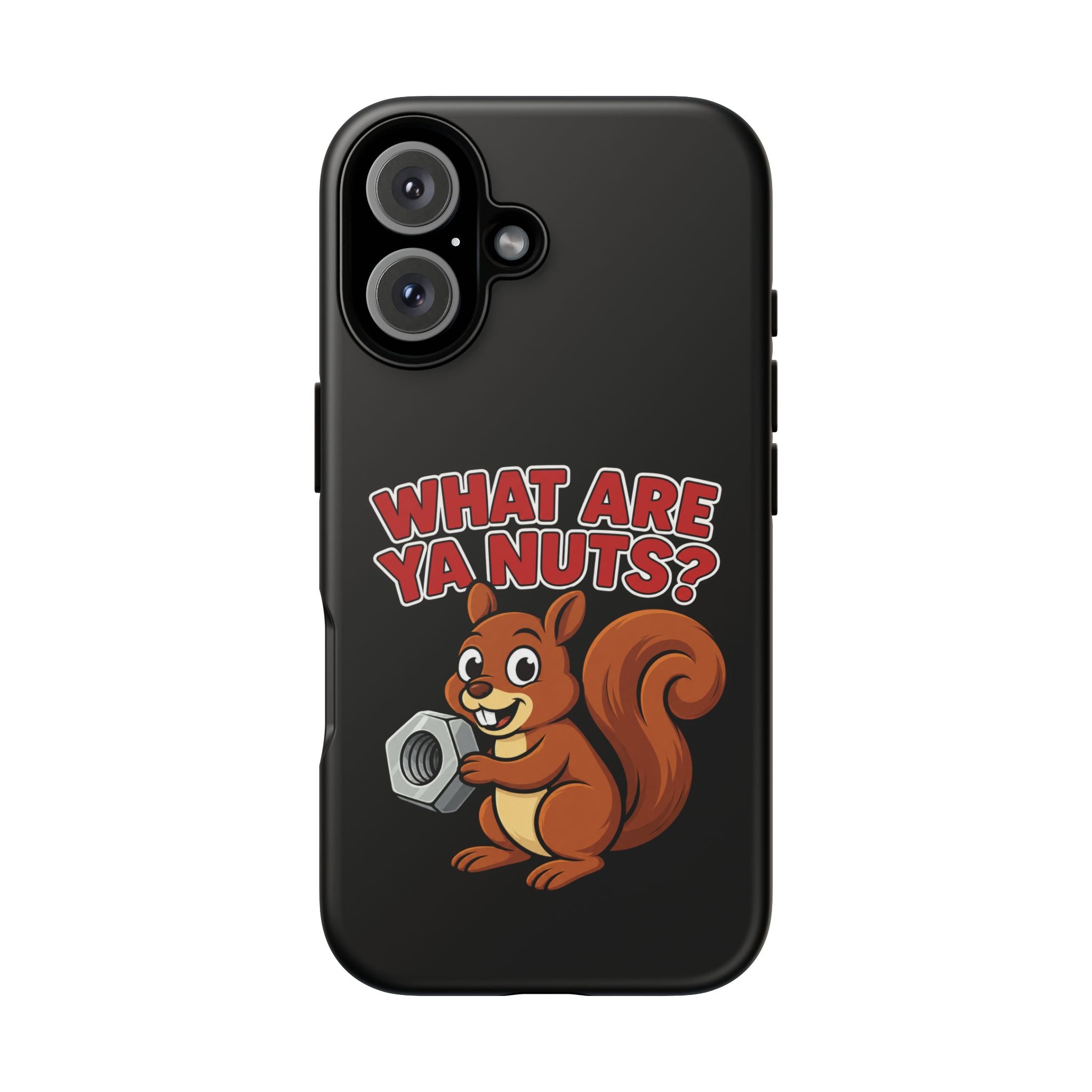 What Are Ya Nuts? Tough Phone Case