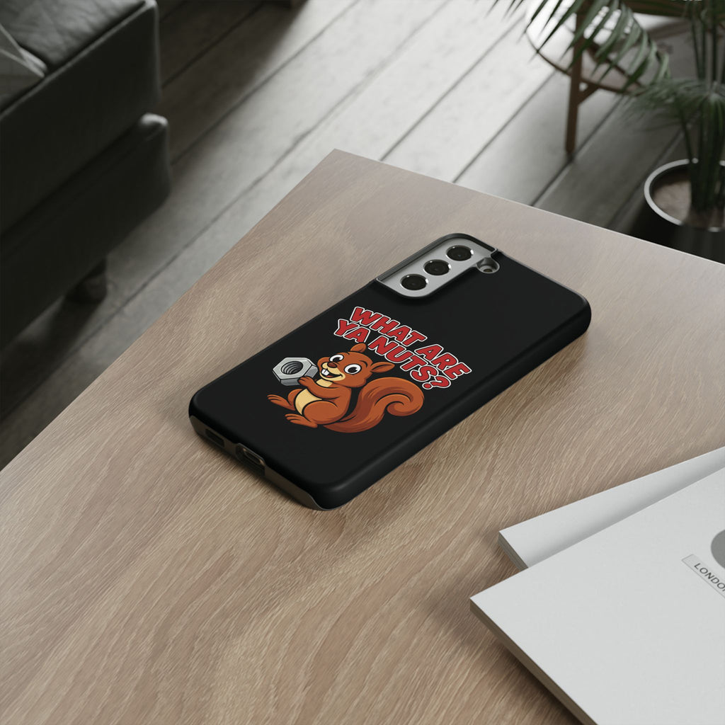 What Are Ya Nuts? Tough Phone Case