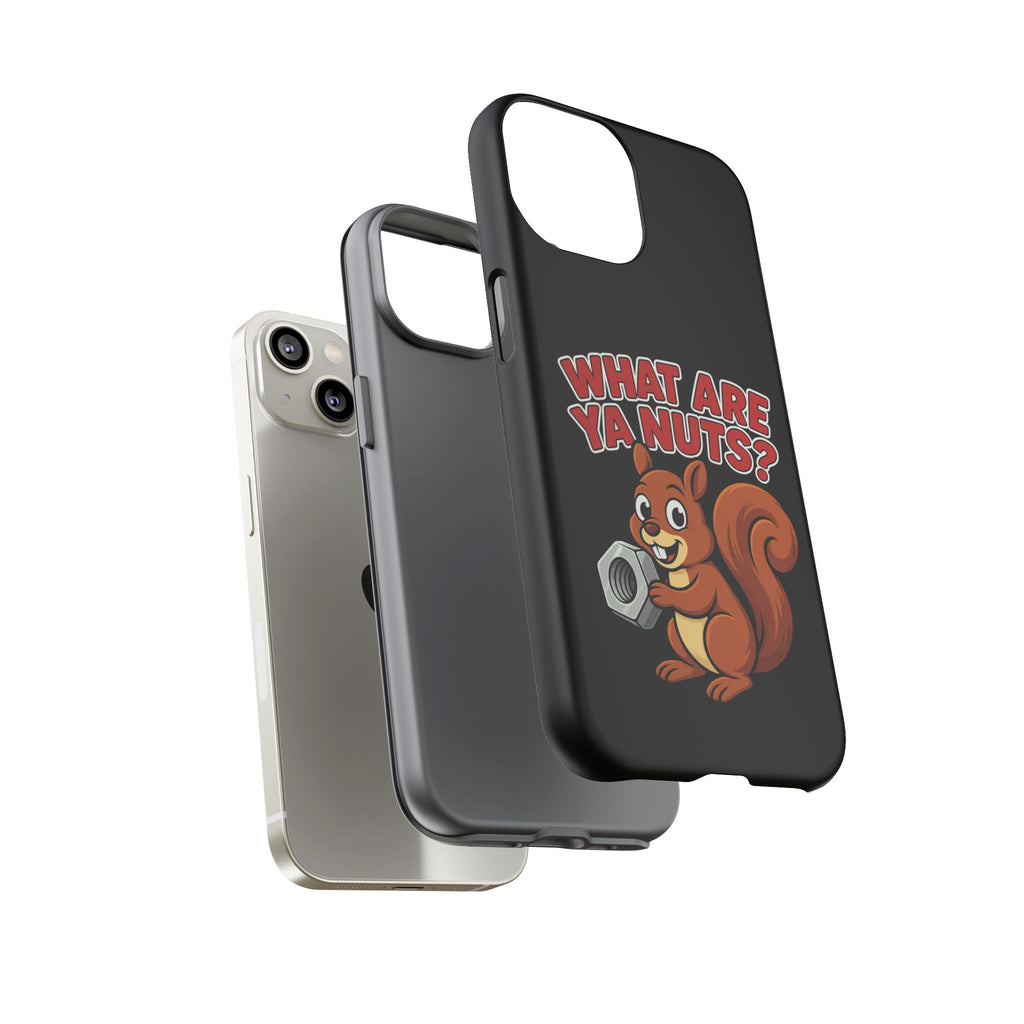 What Are Ya Nuts? Tough Phone Case