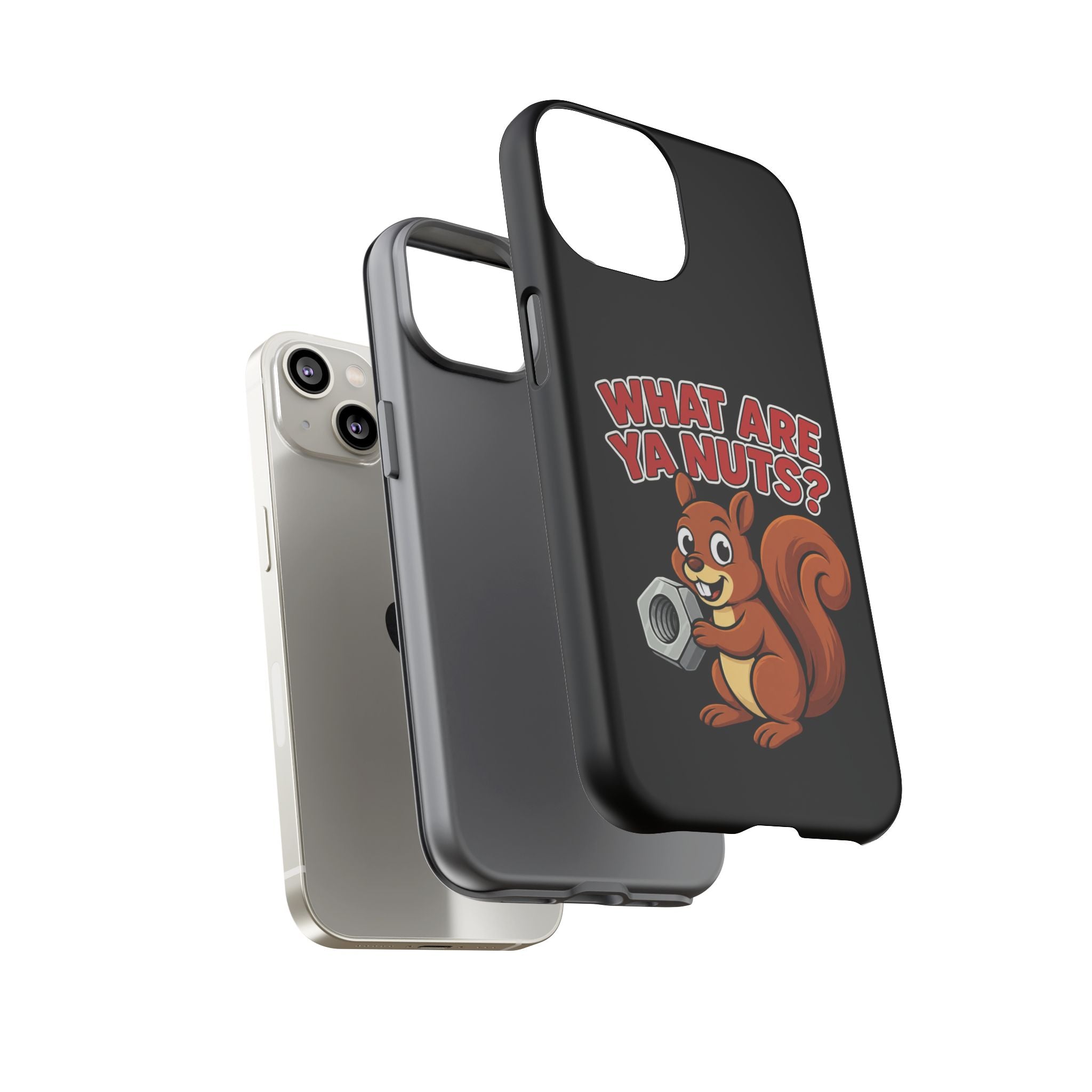 What Are Ya Nuts? Tough Phone Case