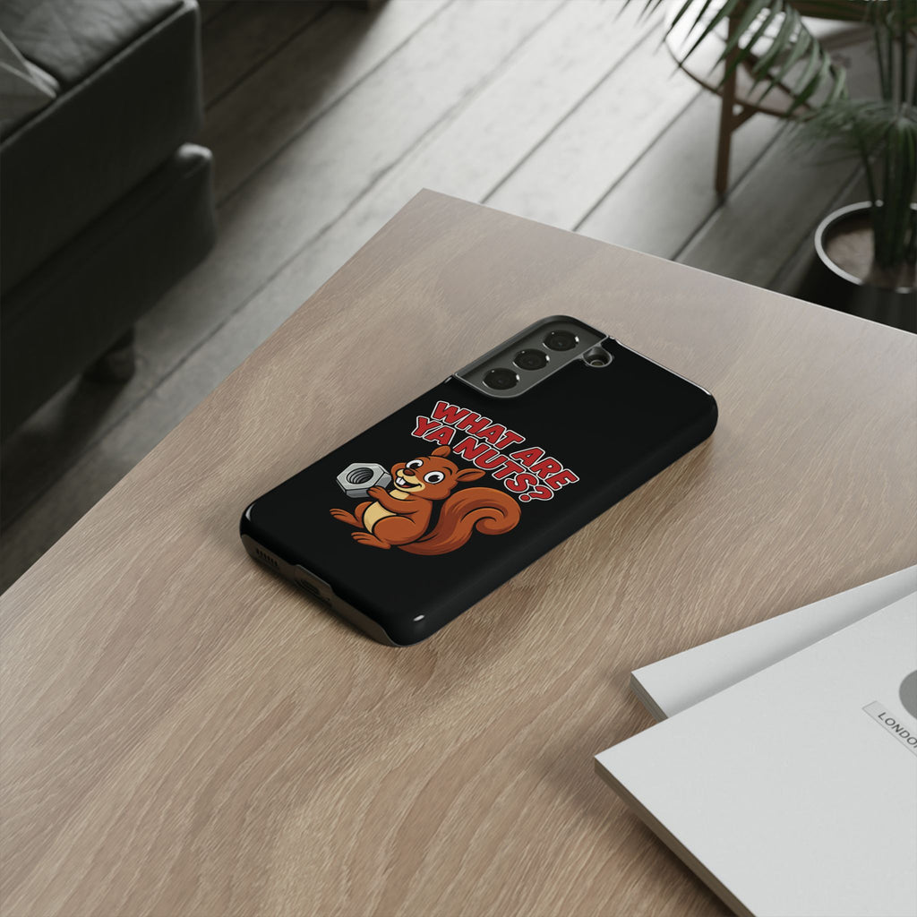 What Are Ya Nuts? Tough Phone Case