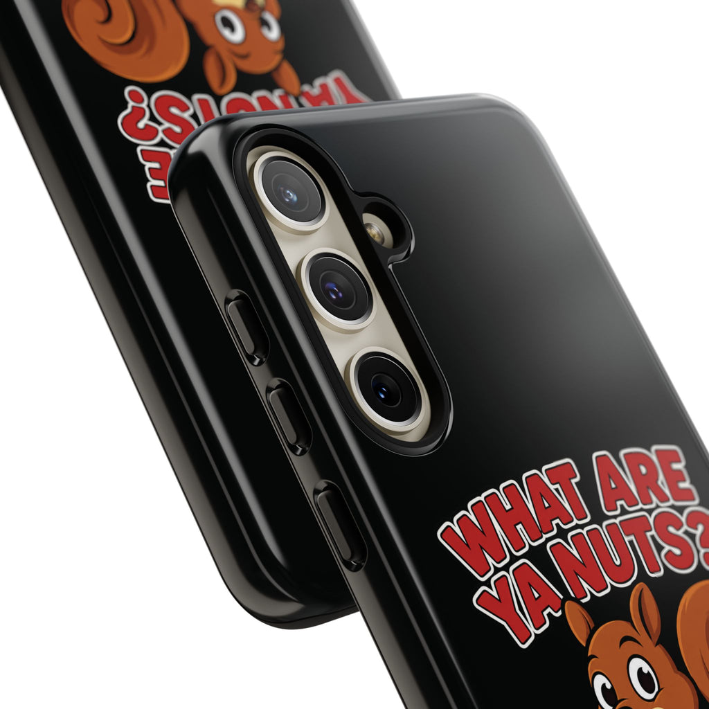 What Are Ya Nuts? Tough Phone Case