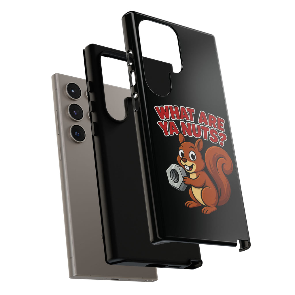 What Are Ya Nuts? Tough Phone Case