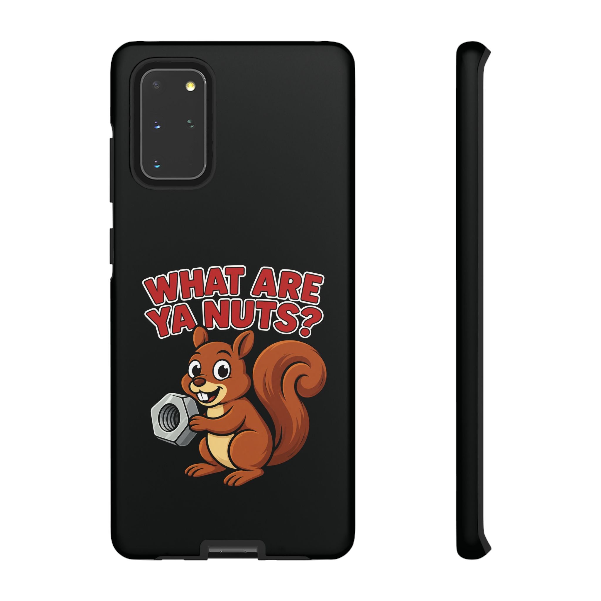 What Are Ya Nuts? Tough Phone Case