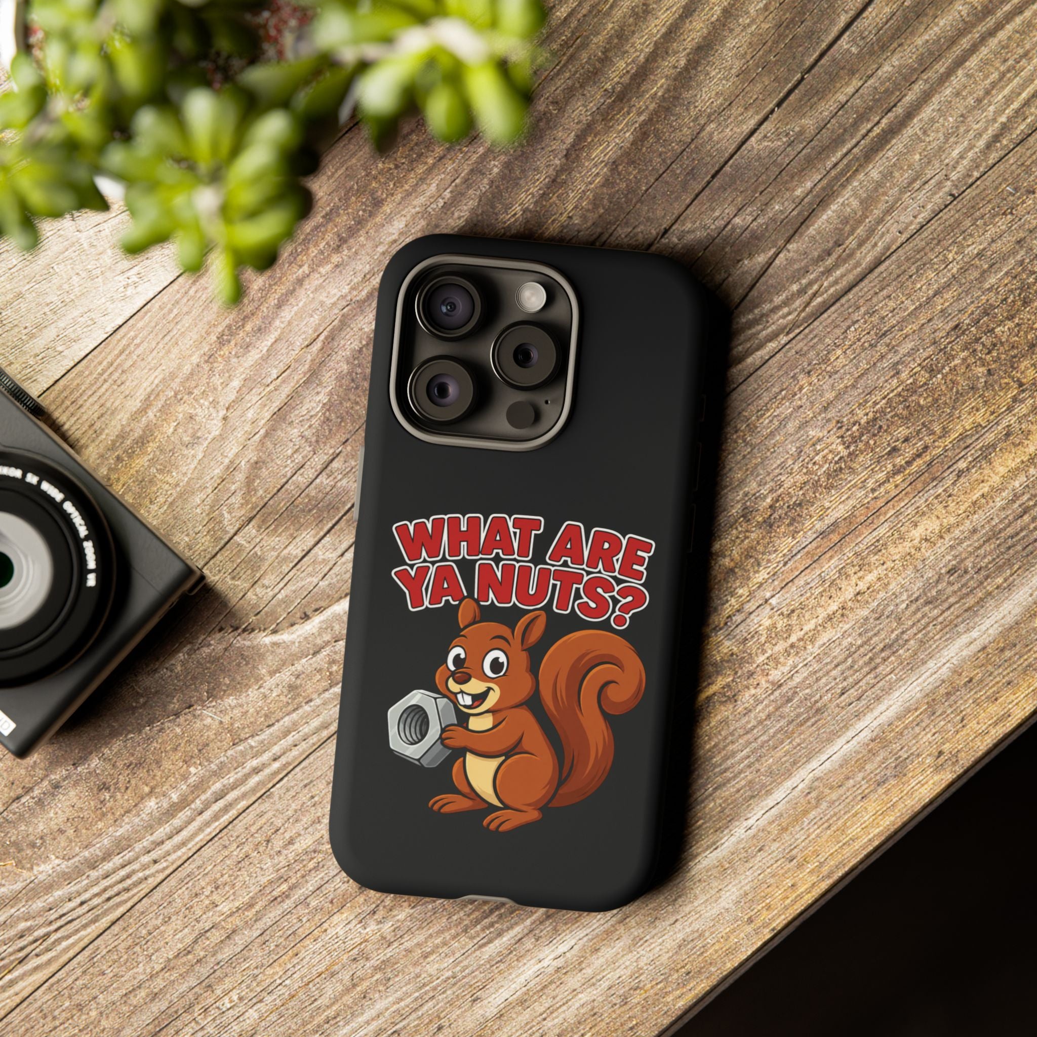 What Are Ya Nuts? Tough Phone Case