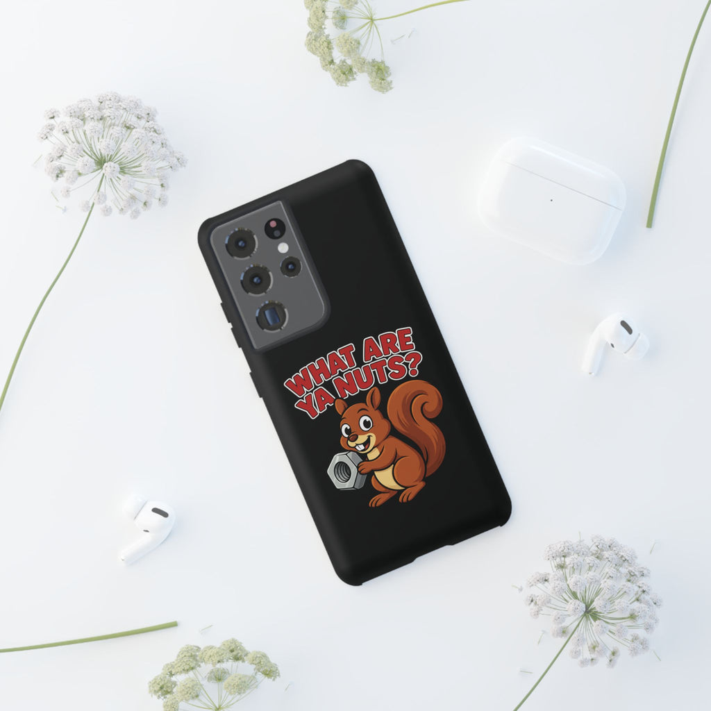 What Are Ya Nuts? Tough Phone Case