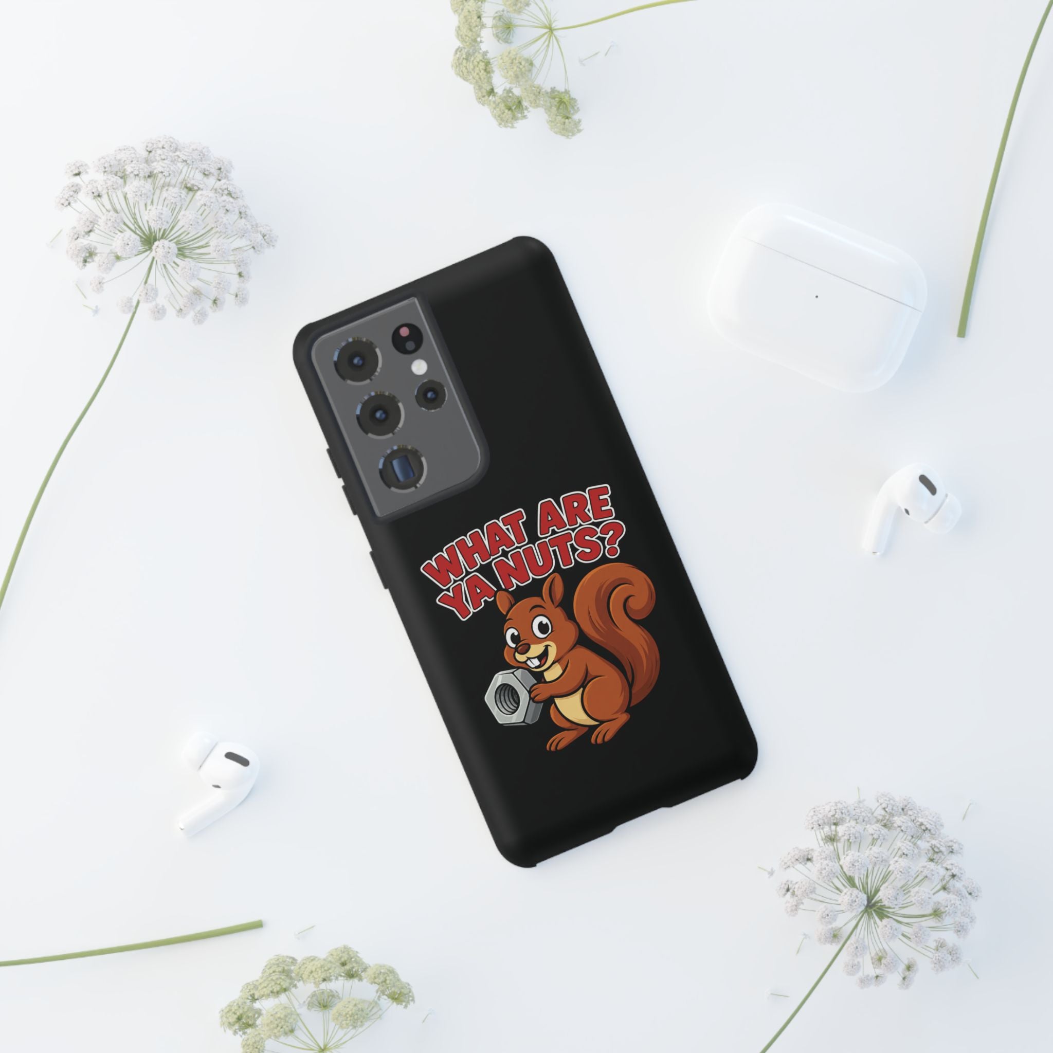 What Are Ya Nuts? Tough Phone Case