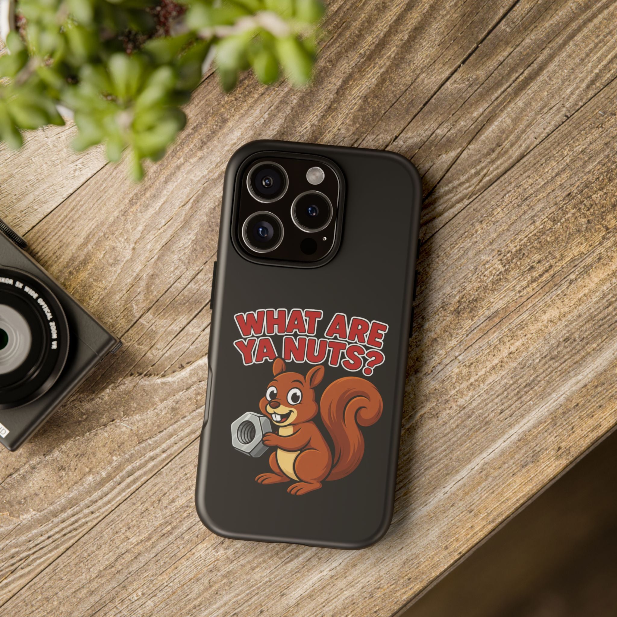 What Are Ya Nuts? Tough Phone Case