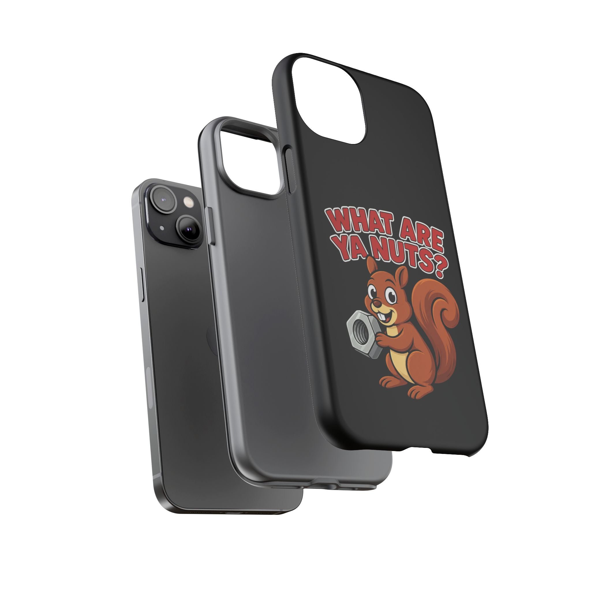 What Are Ya Nuts? Tough Phone Case
