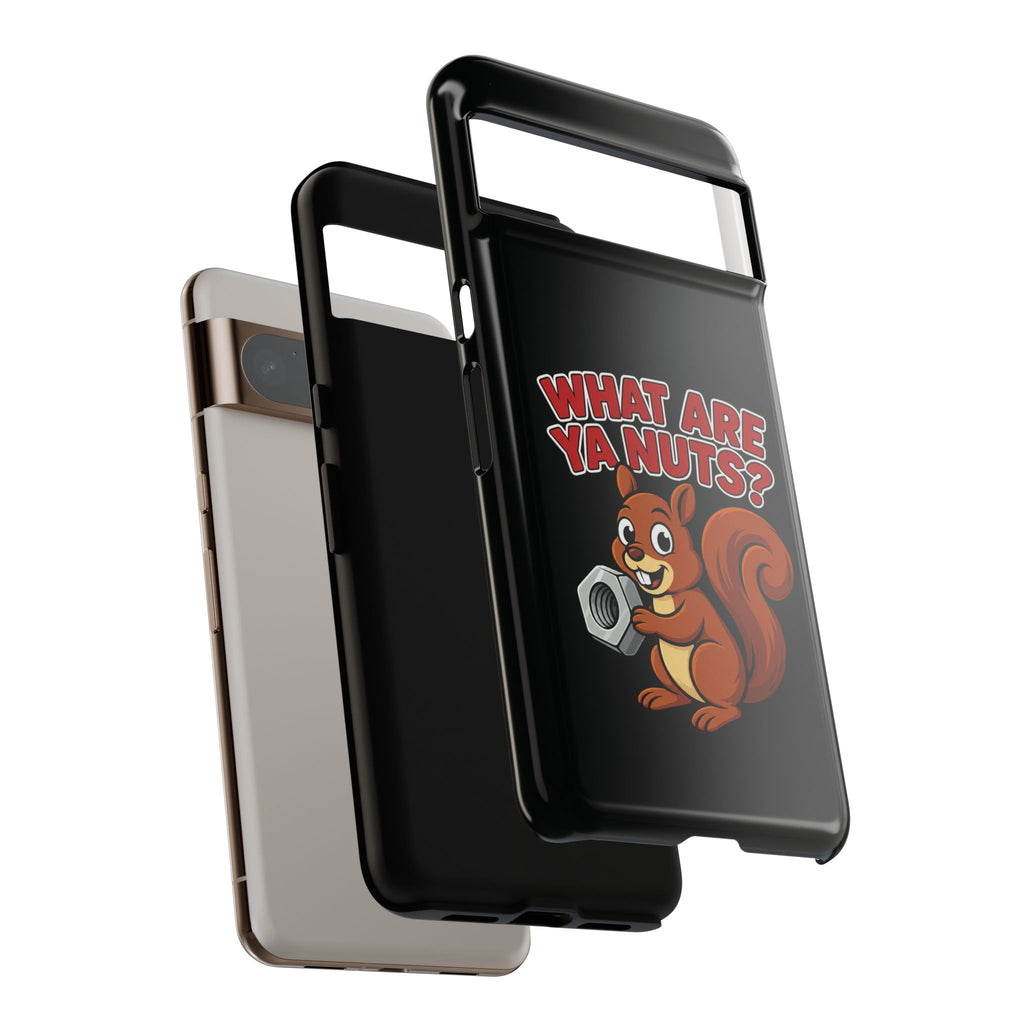 What Are Ya Nuts? Tough Phone Case