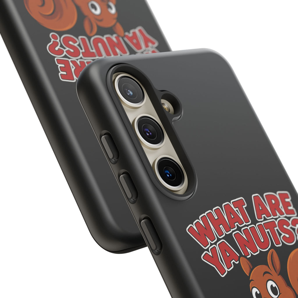 What Are Ya Nuts? Tough Phone Case